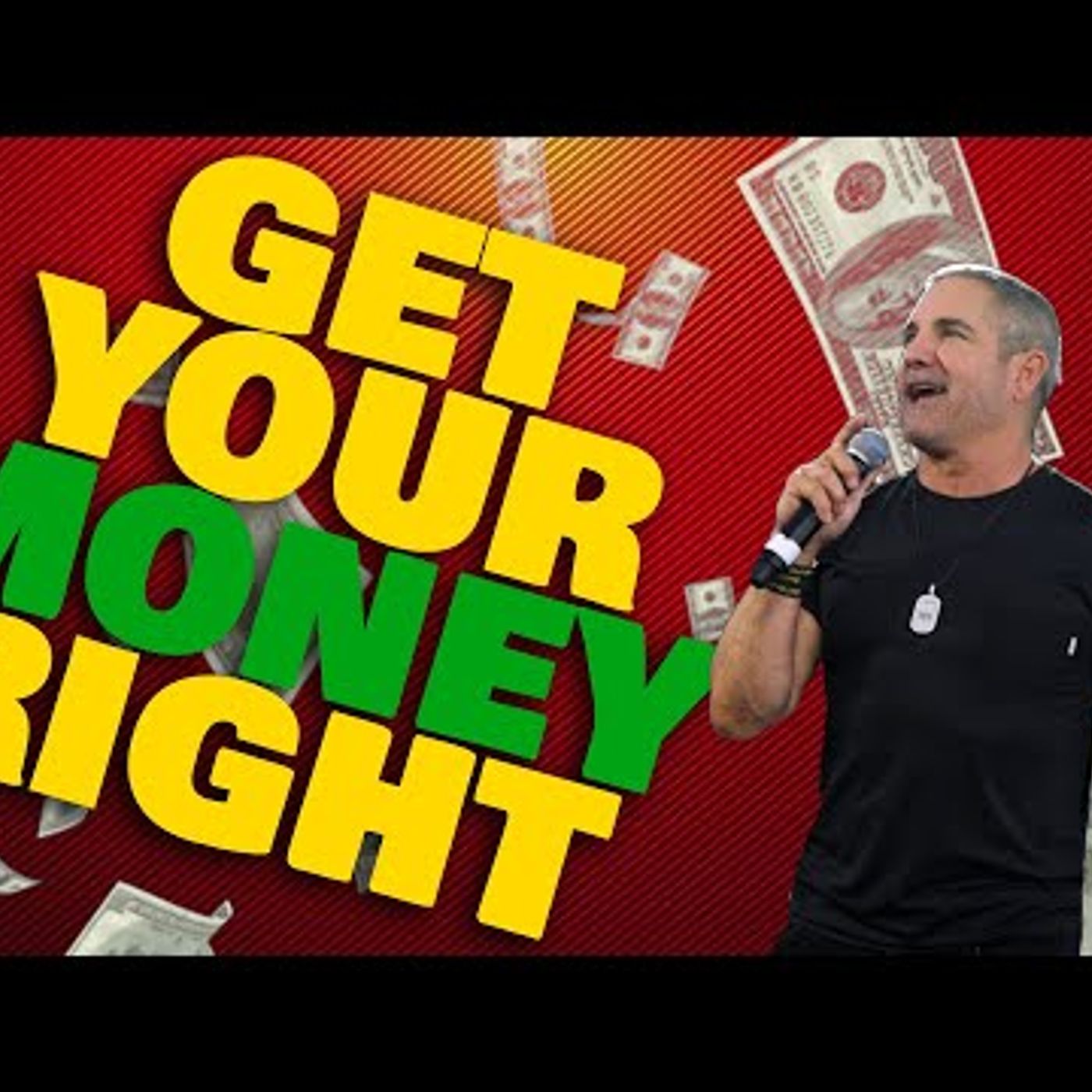 0107. Get your Money Right - Grant Cardone