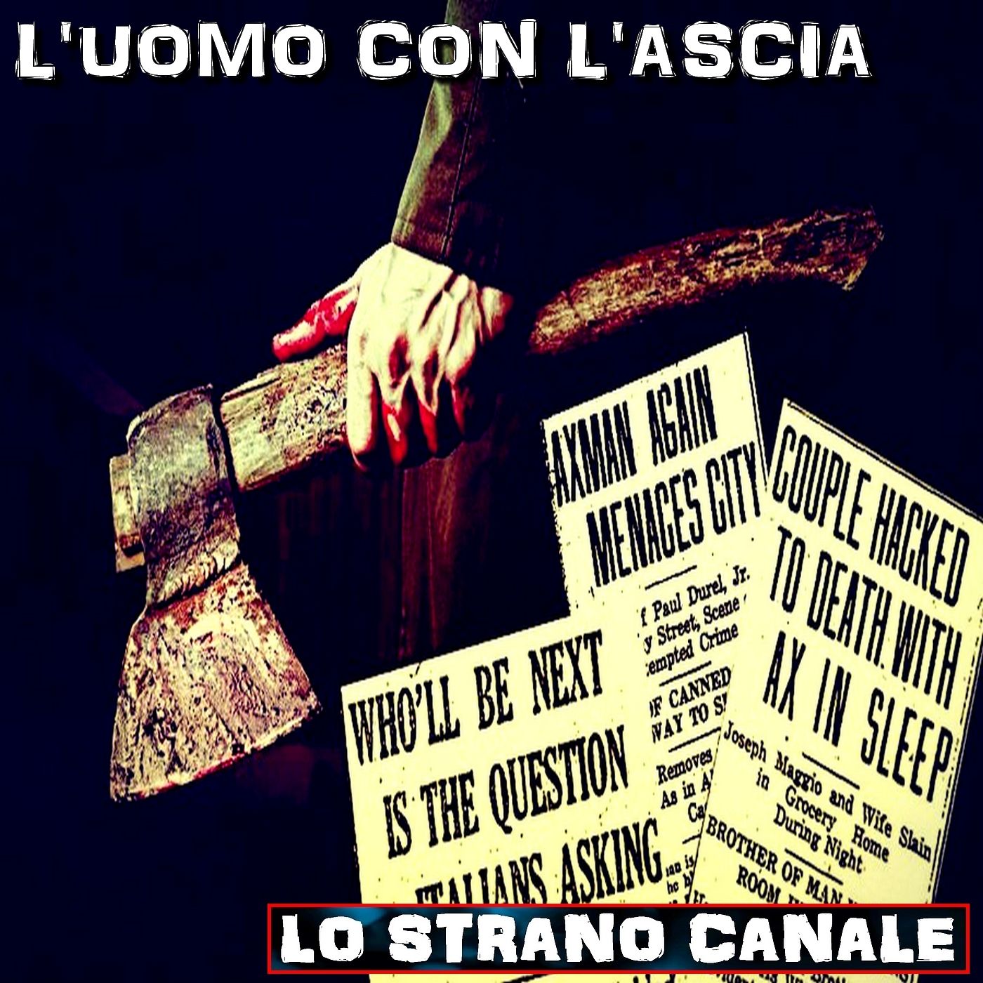 cover of episode L'UOMO CON L'ASCIA DI NEW ORLEANS - Feat. Lorenzo Pieri (Lo Strano Canale Podcast)