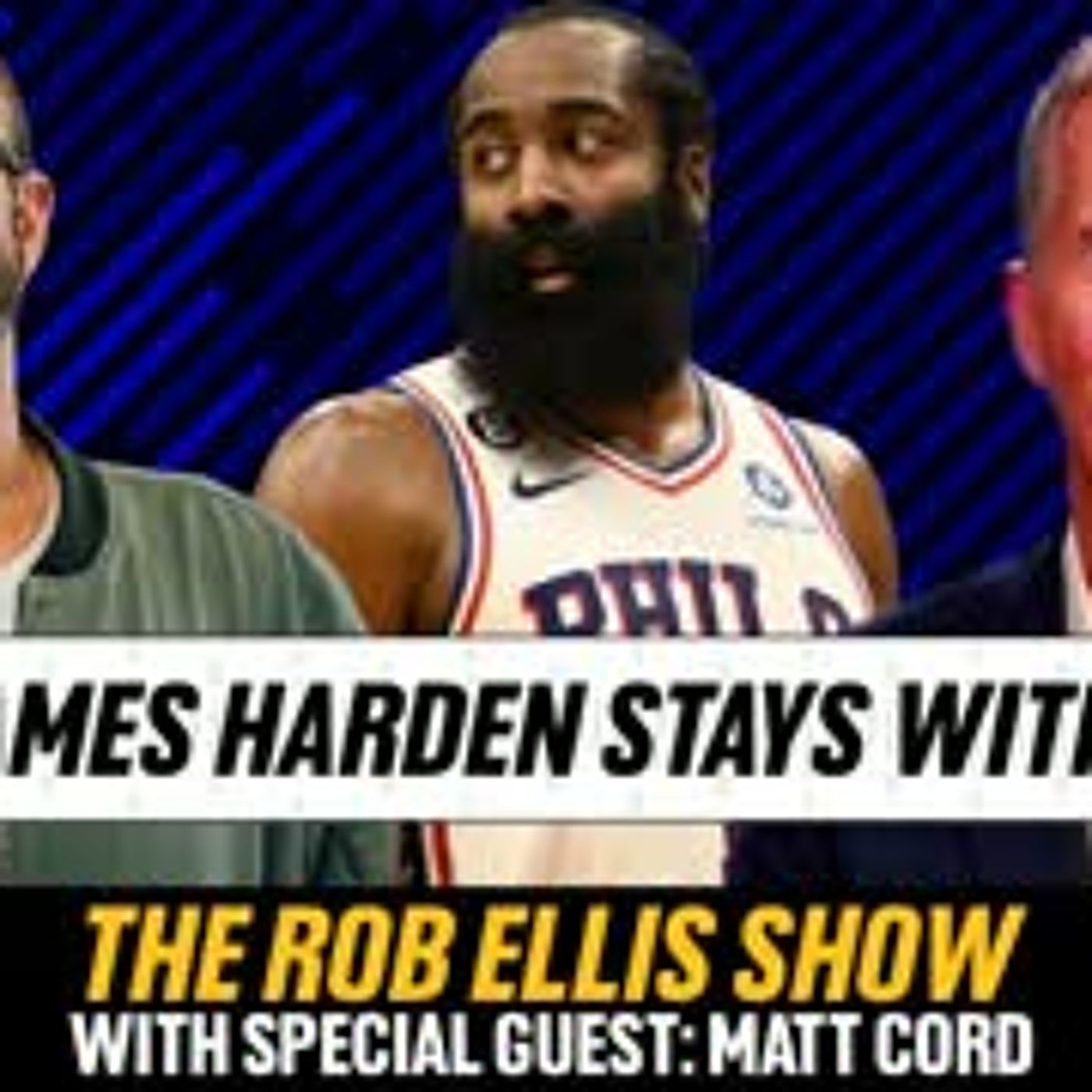 Rob Ellis & Matt Cord: James Harden Stays With Philadelphia 76ers? | The Rob Ellis Show | A2D Radio episode artwork