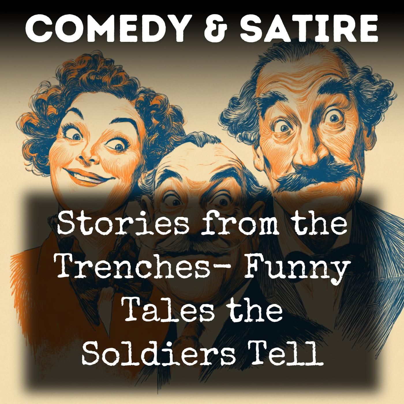 Stories from the Trenches- Funny Tales the Soldiers Tell podcast artwork