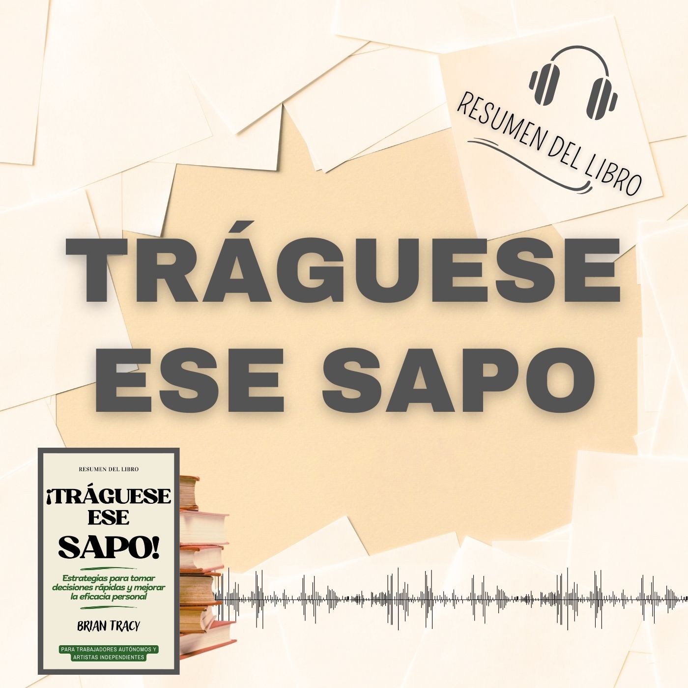 TRÁGUESE ESE SAPO 📗 Resumen del Libro - Ideas Clave de BRIAN TRACY (Baja tu PDF📥)