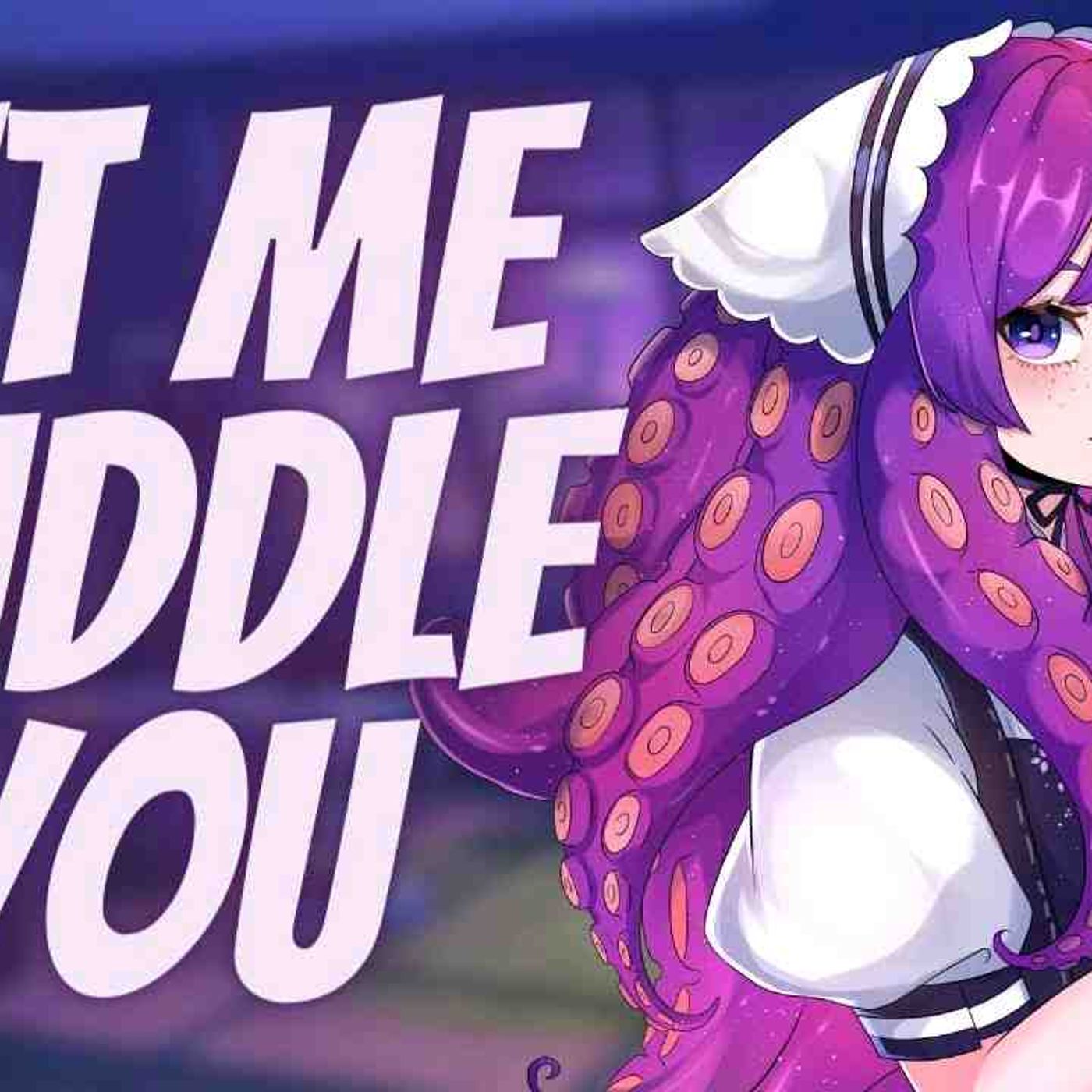 Kraken maid massages and cuddles you to sleep (F4A) [ASMR] [Sleep aid] [Dandere] [Cupping]