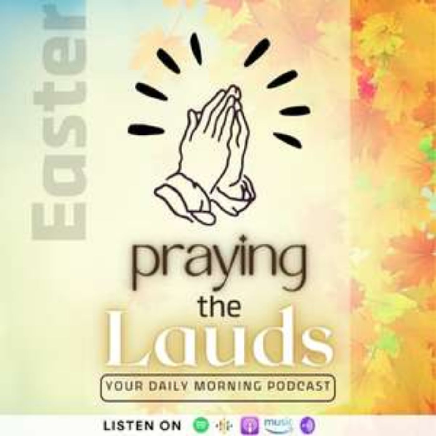 Praying the Lauds - Your Daily Christian Morning Prayer