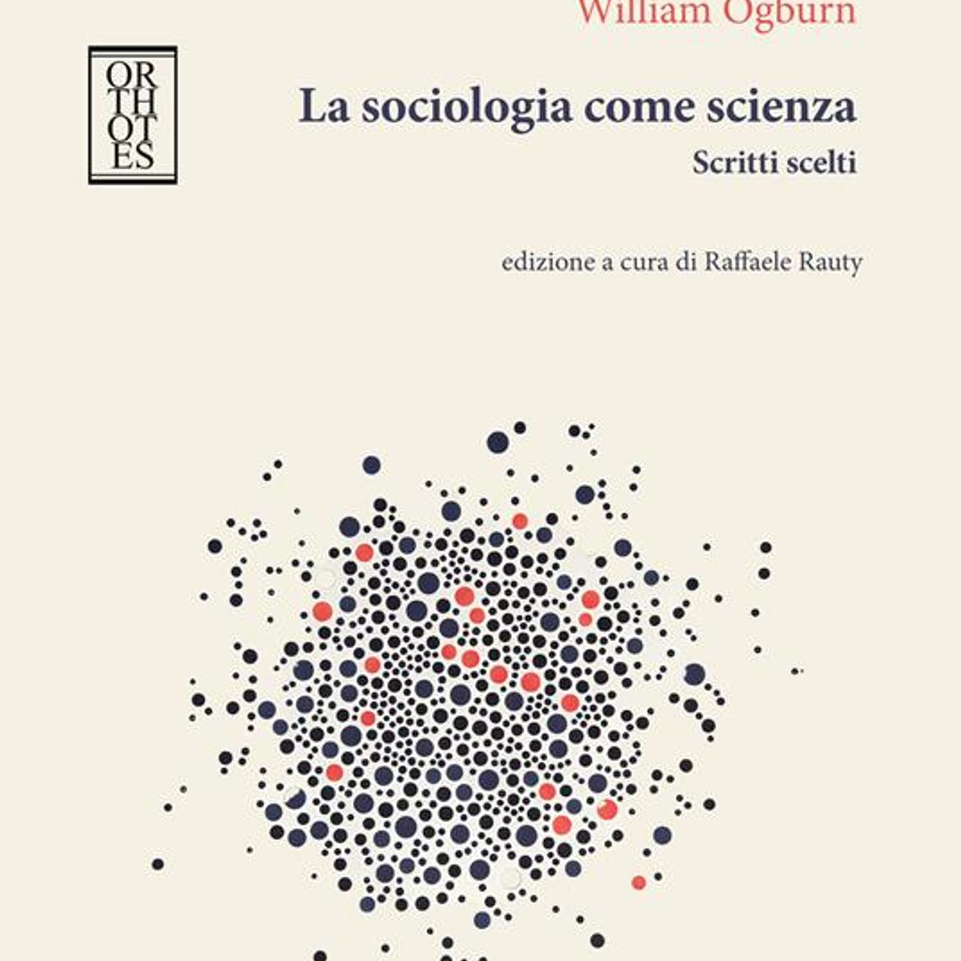 Raffaele Rauty "La sociologia come scienza" William Ogburn