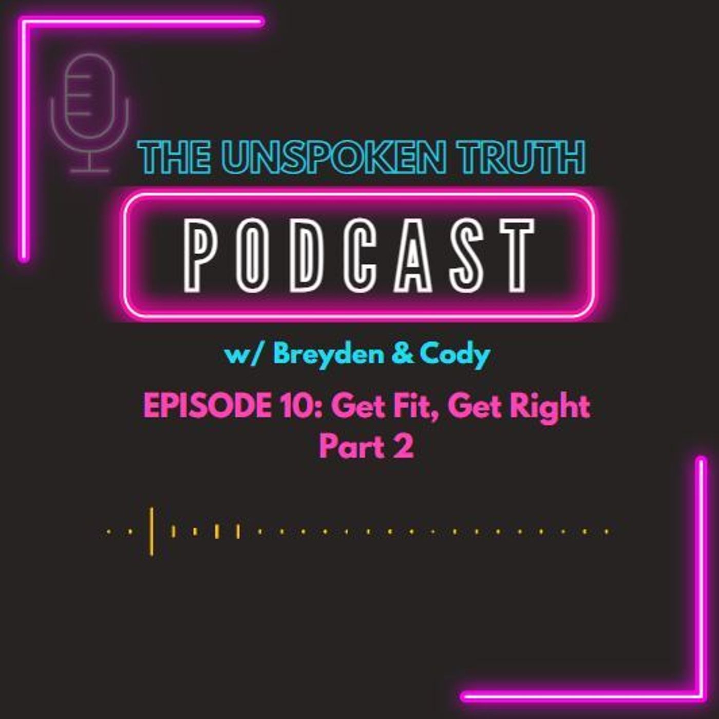 The Unspoken Podcast w/ Breyden & Cody