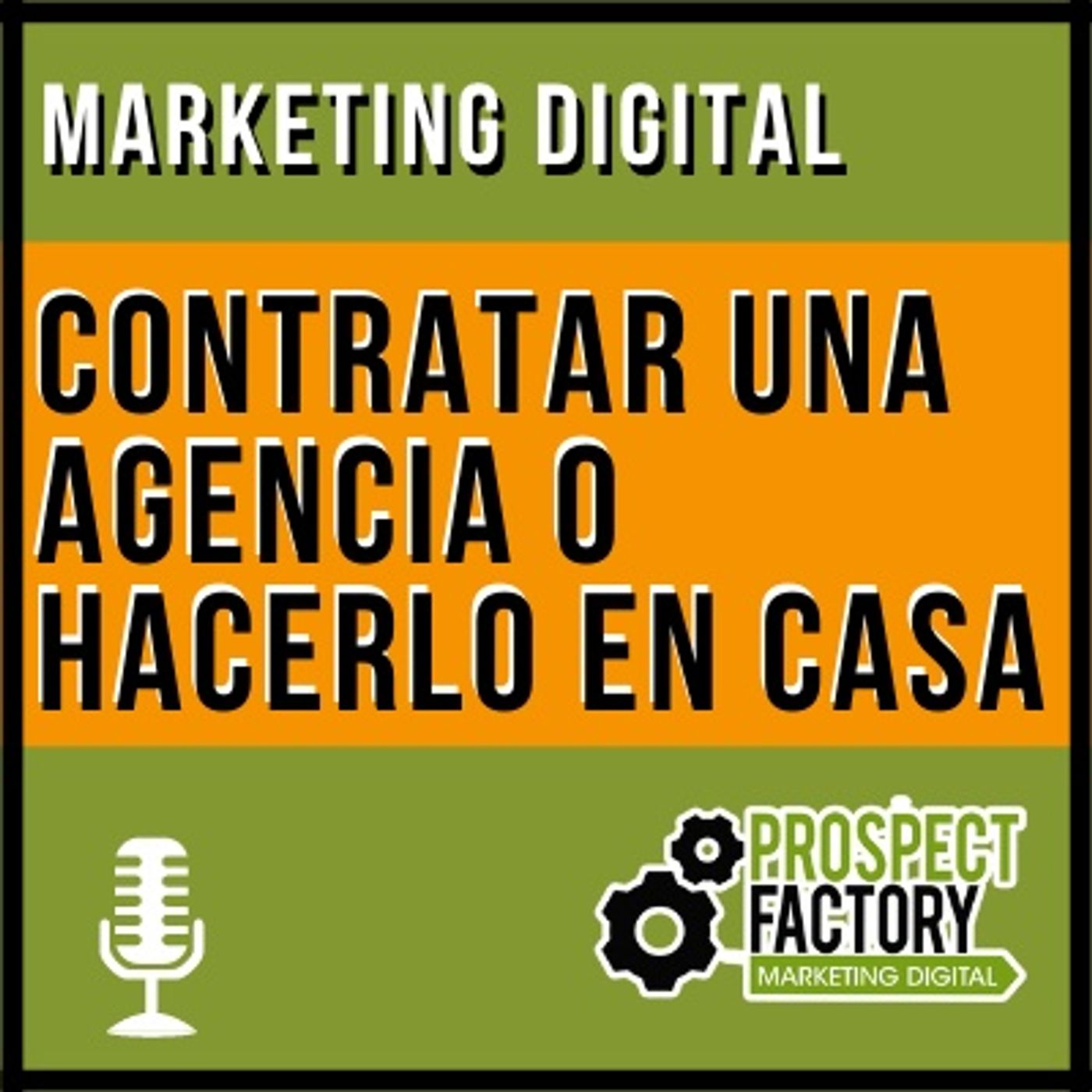 Contratar una agencia o hacerlo en casa | Prospect Factory episode artwork