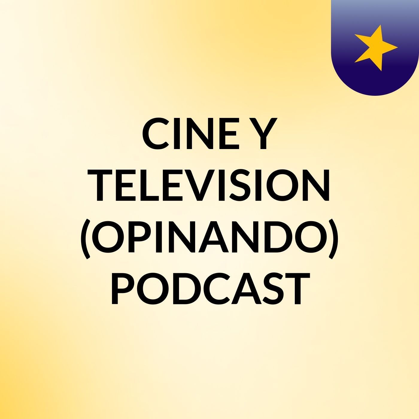 CINE Y TELEVISION (OPINANDO) PODCAST