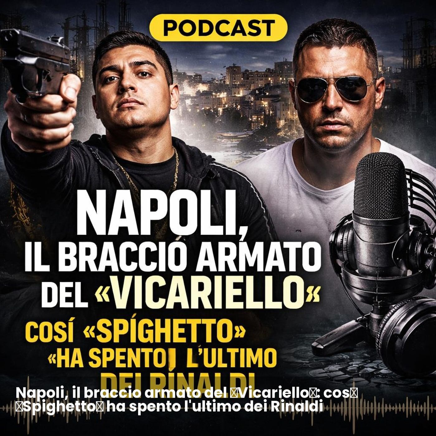 Napoli, il braccio armato del «Vicariello»: così «Spighetto» ha spento l'ultimo dei Rinaldi episode artwork