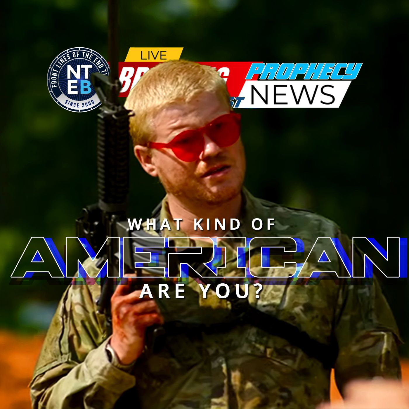 NTEB PROPHECY NEWS PODCAST: What Kind Of American Are You?