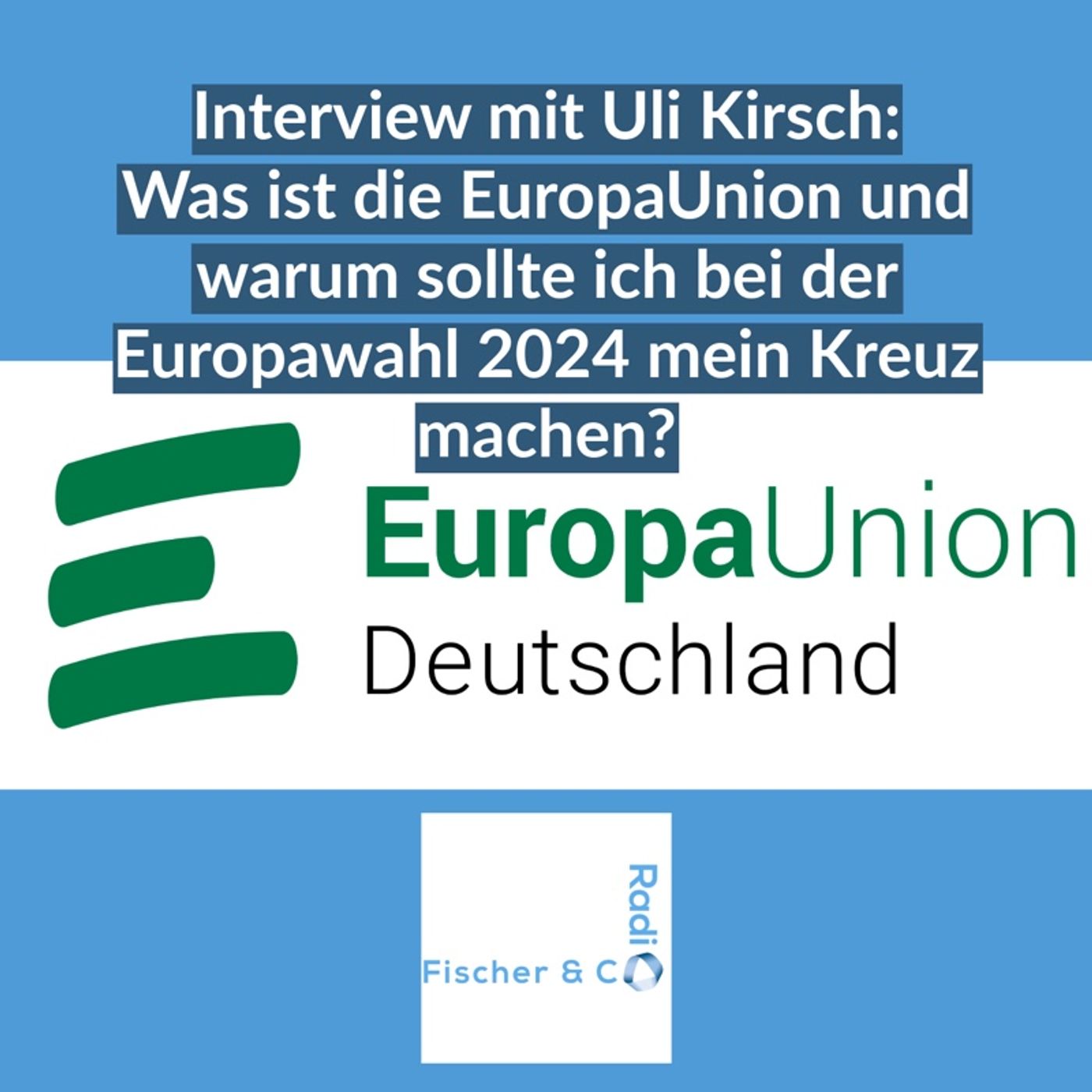 Europawahl 2024: Interview mit Uli Kirsch von der EuropaUnion