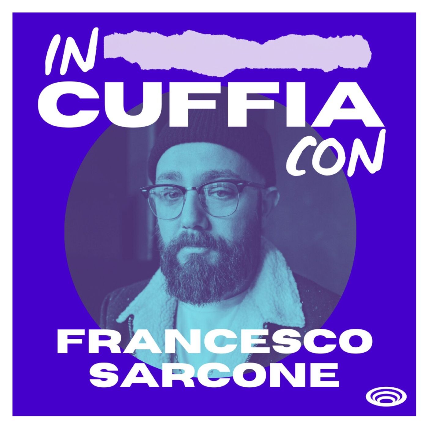 EP09 - In Cuffia Con Francesco Sarcone EP09 - In Cuffia Con Francesco Sarcone