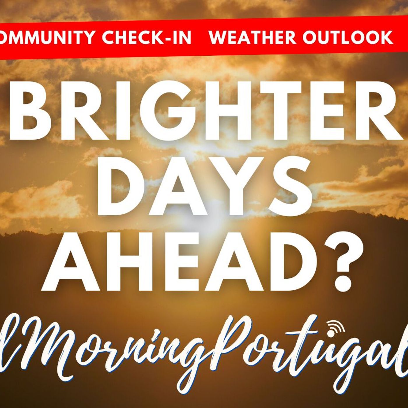 Brghter Days Ahead in Portugal? Good Morning Portugal Weather & Election UPDATE Brghter Days Ahead in Portugal? Good Morning Portugal Weather & Election UPDATE