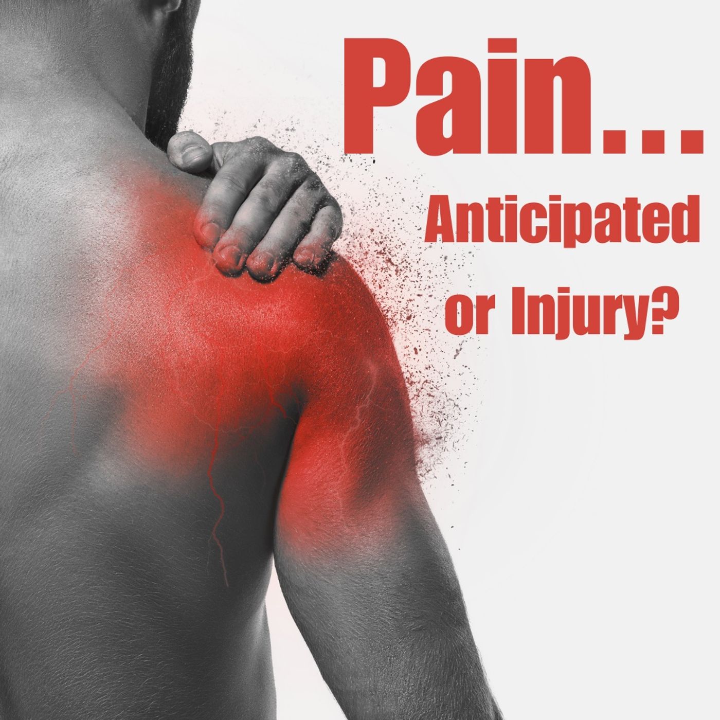 Pain: Anticipated or Injury?