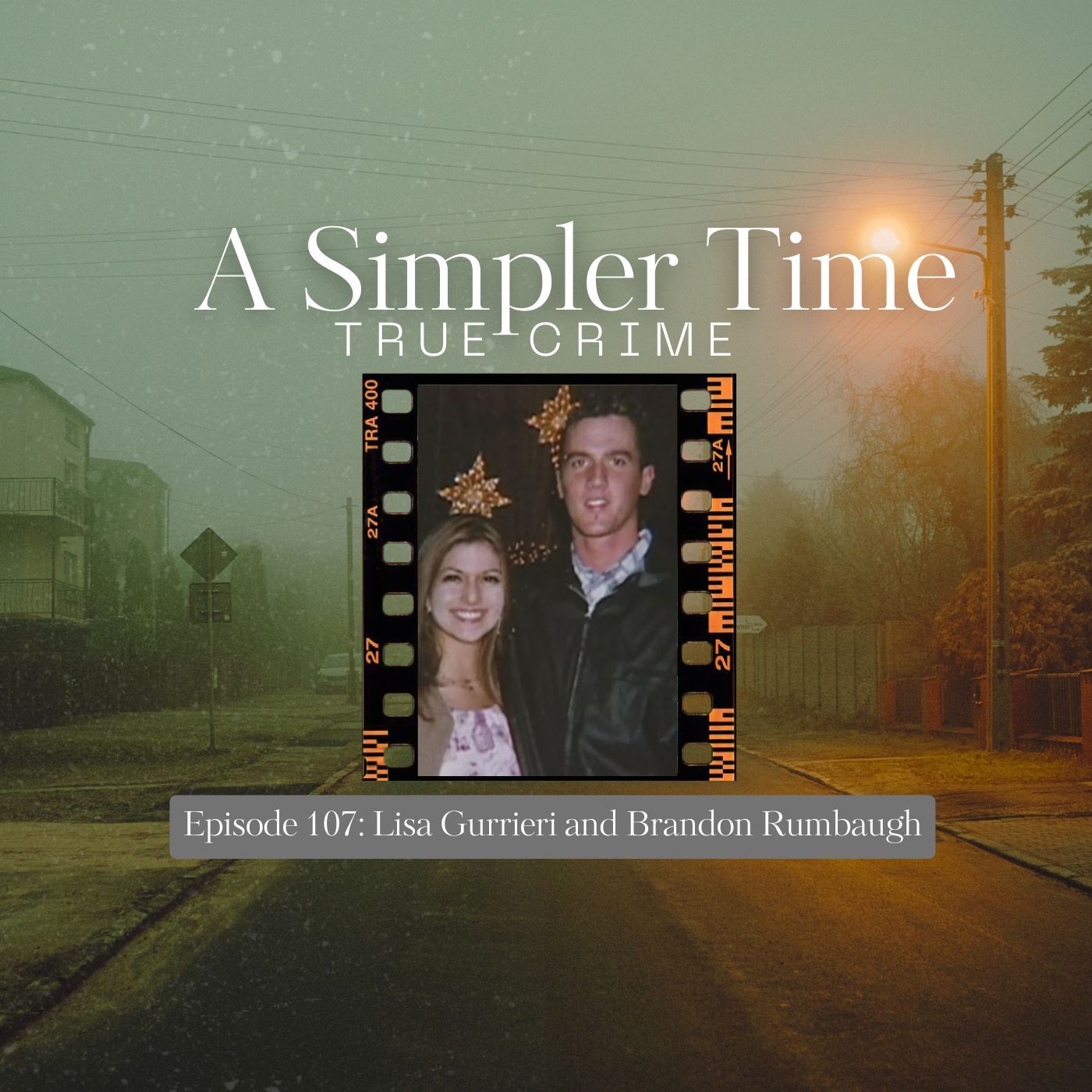 The Camera on Bumblebee Road: The Unsolved Double Homicide of Brandon Rumbaugh and Lisa Gurrieri — A Simpler Time True Crime cover