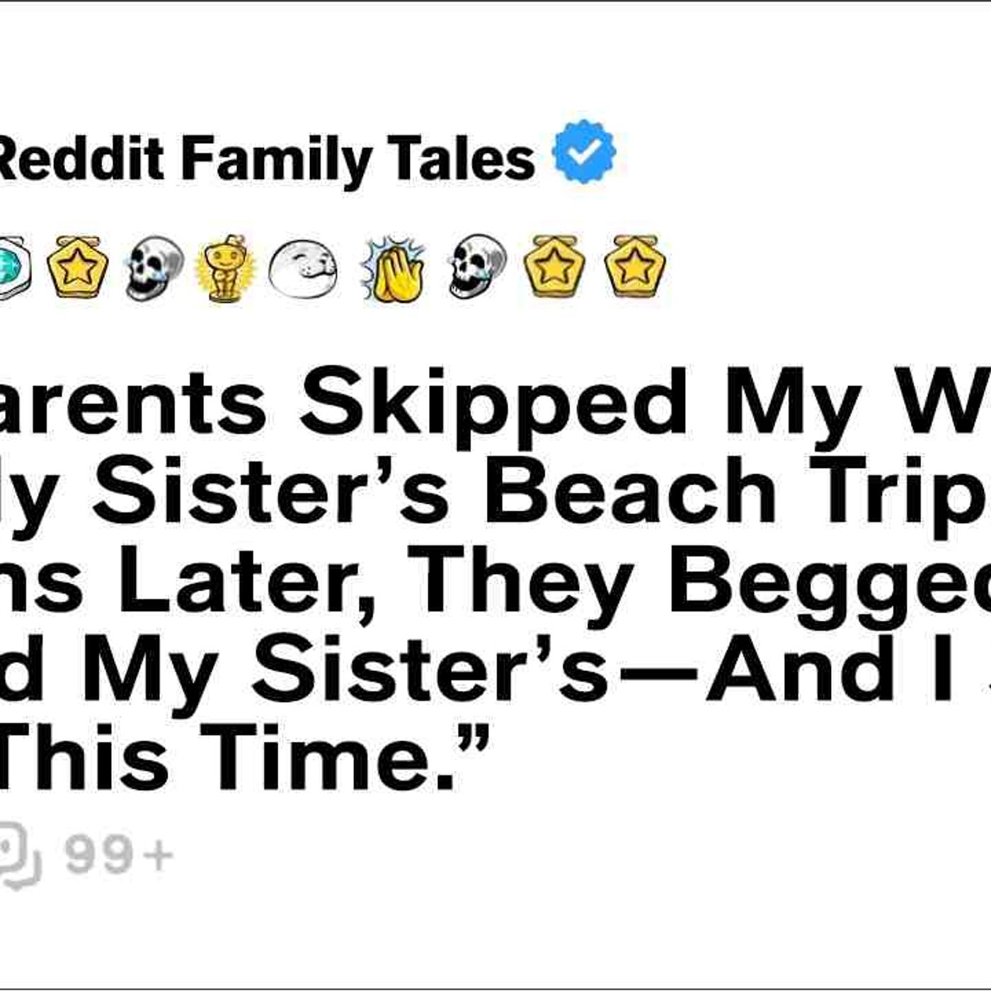 My Parents Skipped My Wedding For My Sister_s Beach Trip. Months Later... - Reddit Family Tales episode artwork