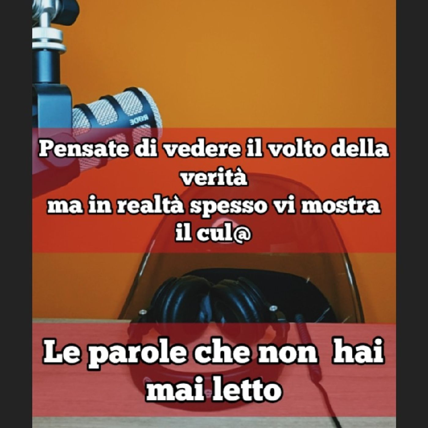 Episodio 1739 - Pensate di vedere il volto della verità ma in realtà spesso vi mostra il cul@
