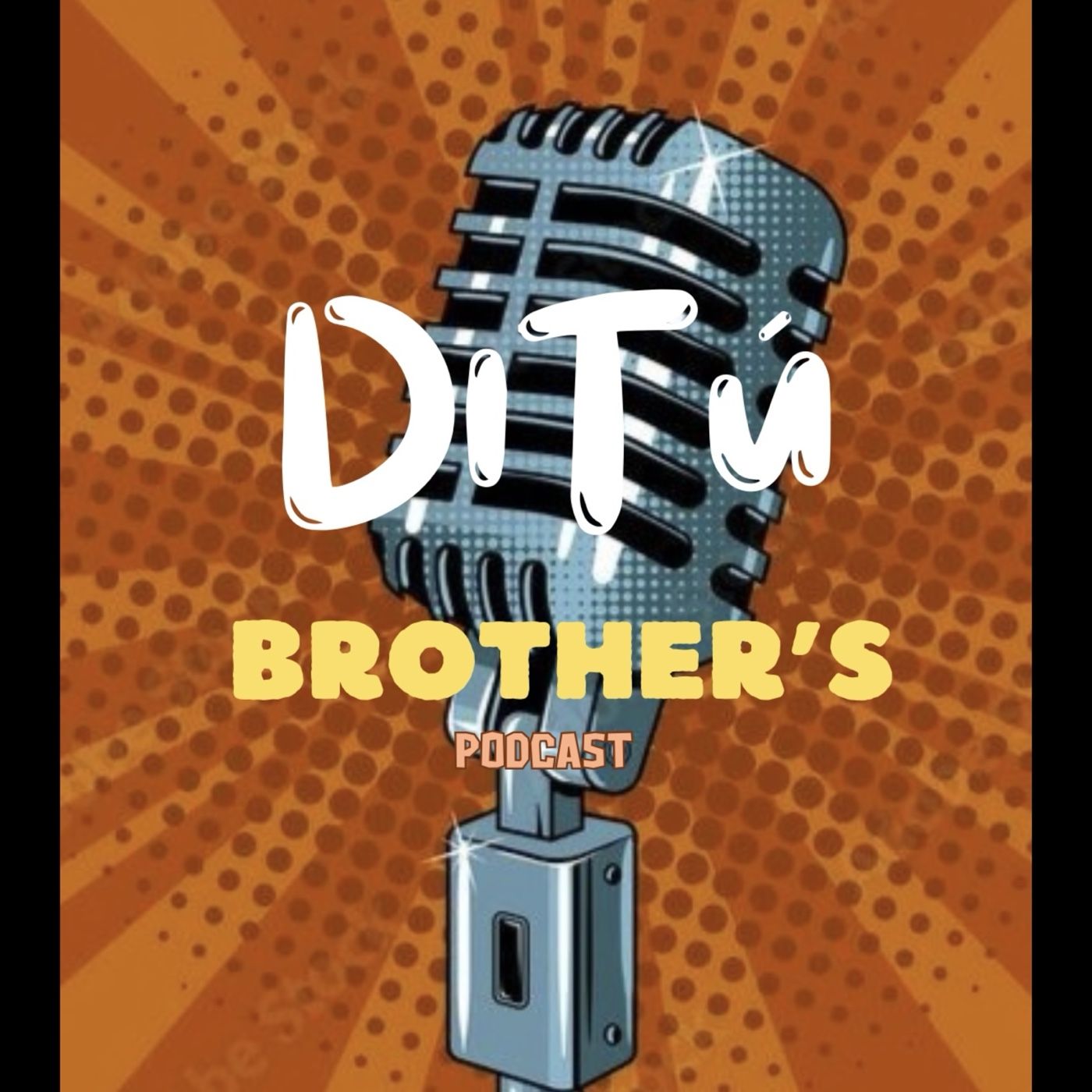 DiTú Brother’s podcast artwork