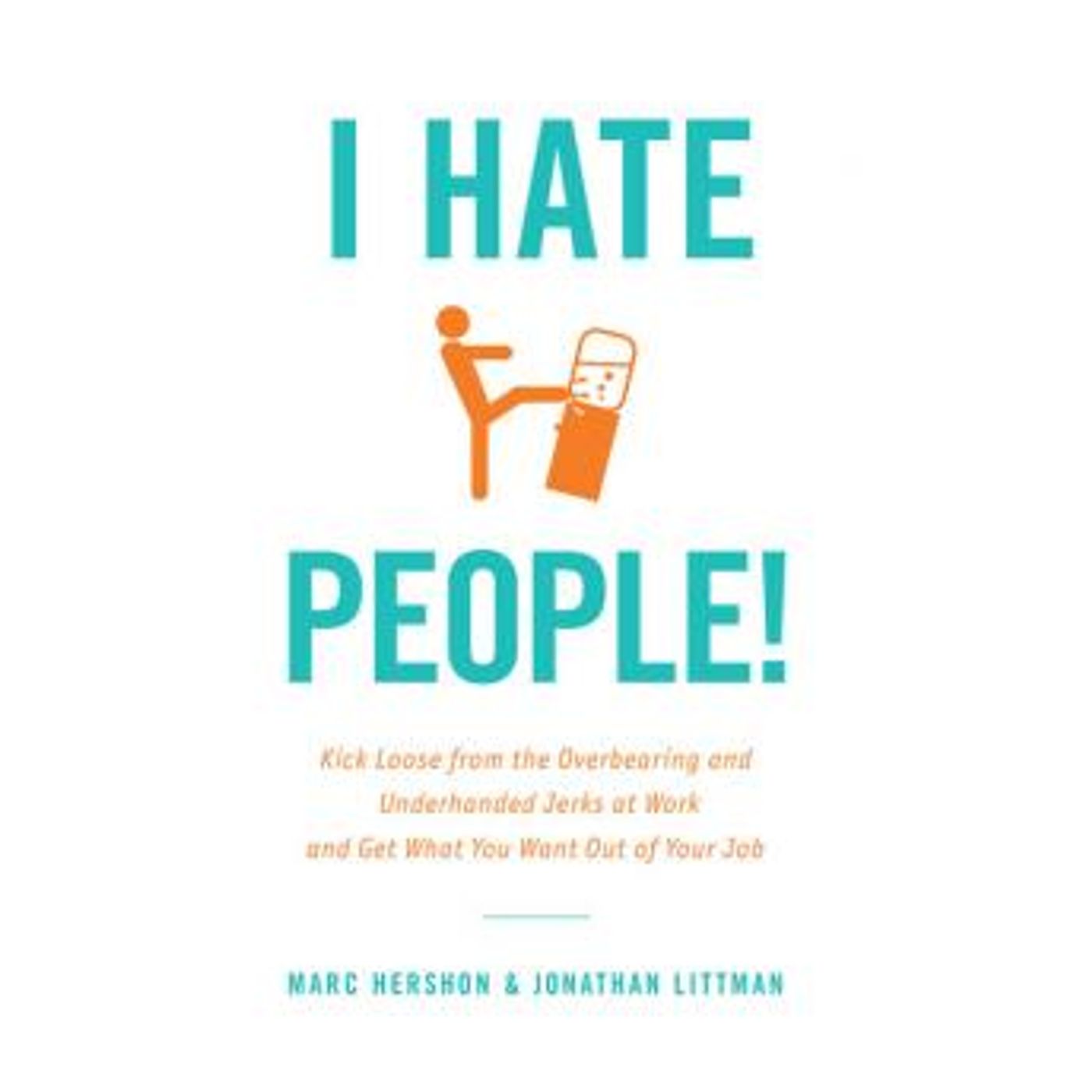 I Hate People!: Kick Loose from the Overbearing and Underhanded Jerks at Work and Get What You Want Out of Your Job by Marc Hershon, Jonatha episode artwork