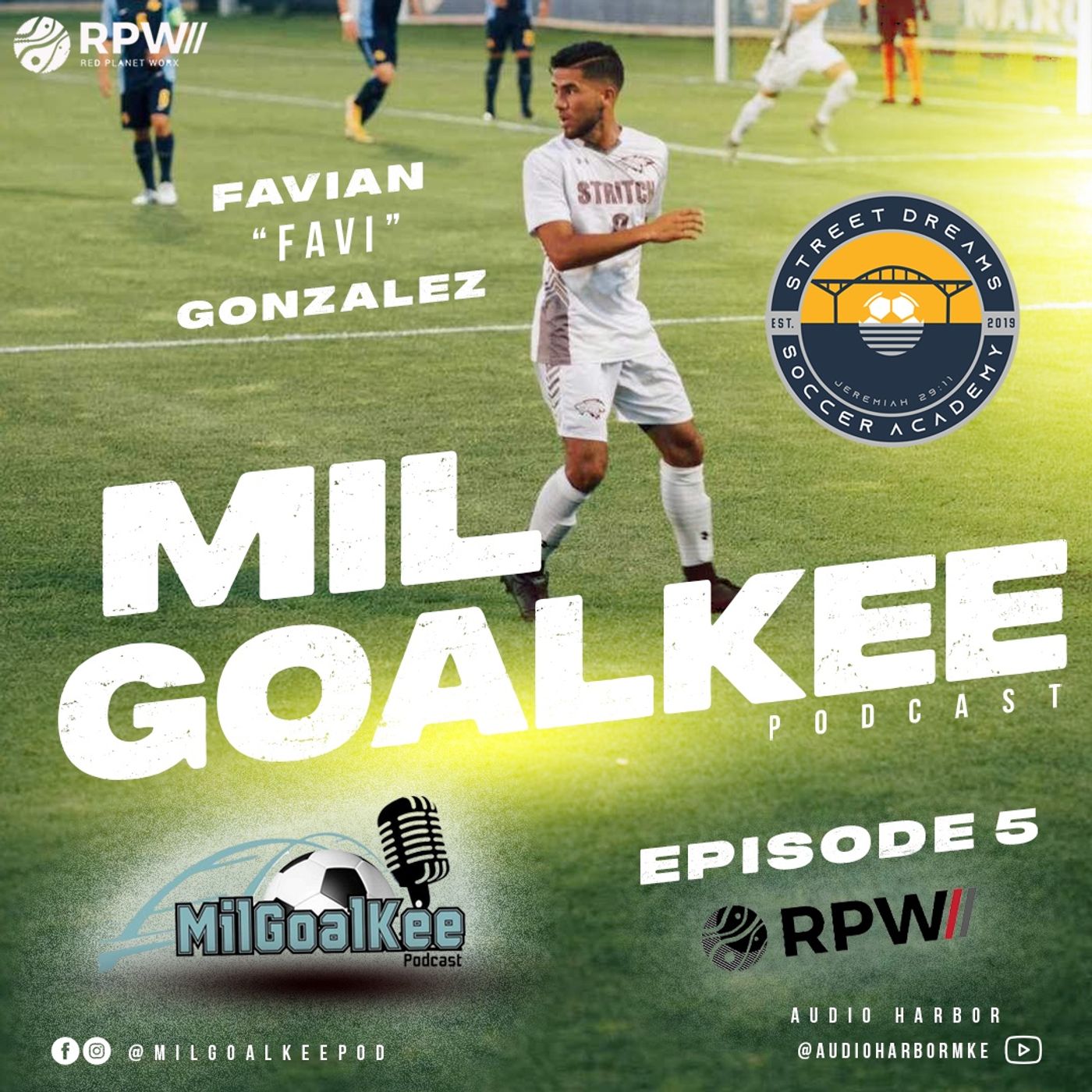 Episode 5: "Dreaming for Goals"with Favian "Favi" Gonzalez