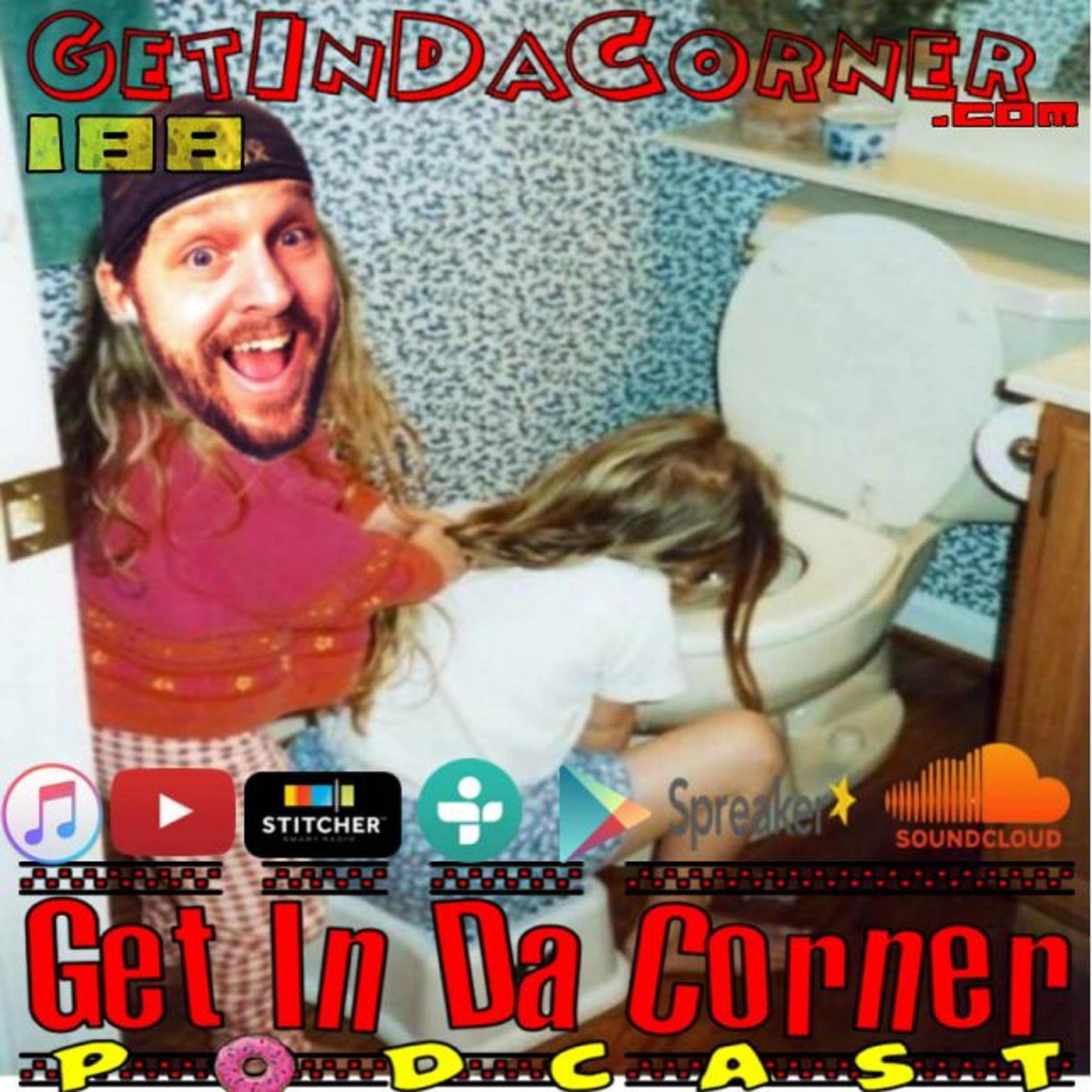 BURBZ got his ass CORNERIZED - Get In Da Corner podcast 188 episode artwork