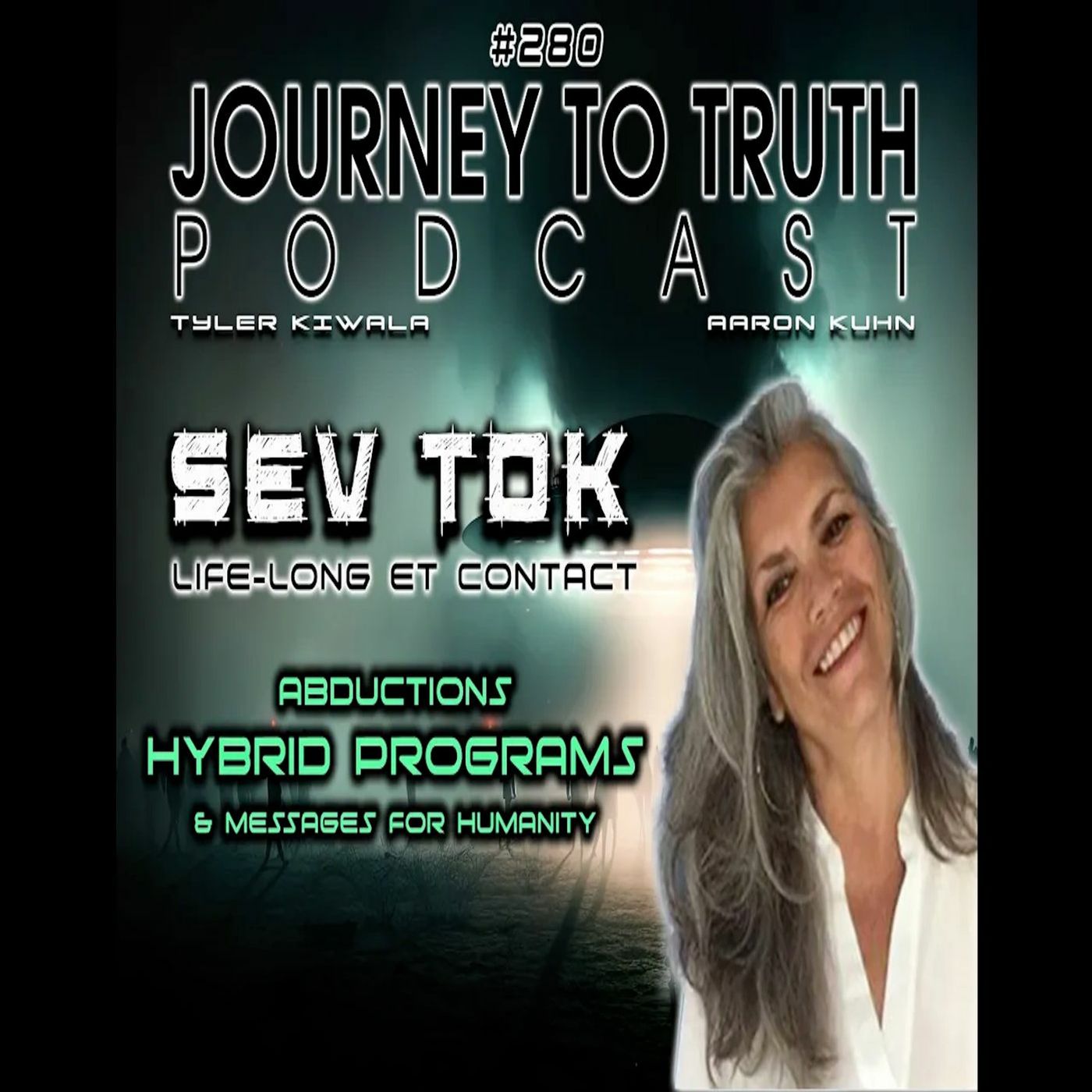 EP 280 - Sev Tok: Life-long ET Contact -  Abductions - Hybrid Programs & Messages For Humanity