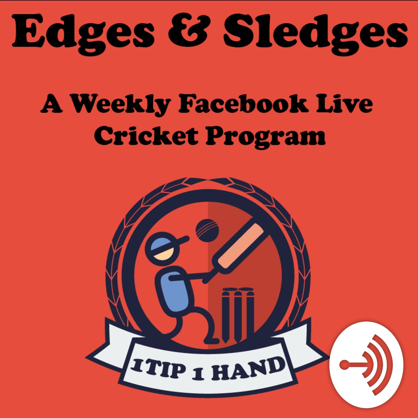 Edges & Sledges: A Cricket Podcast by 1 Tip 1 Hand cover art