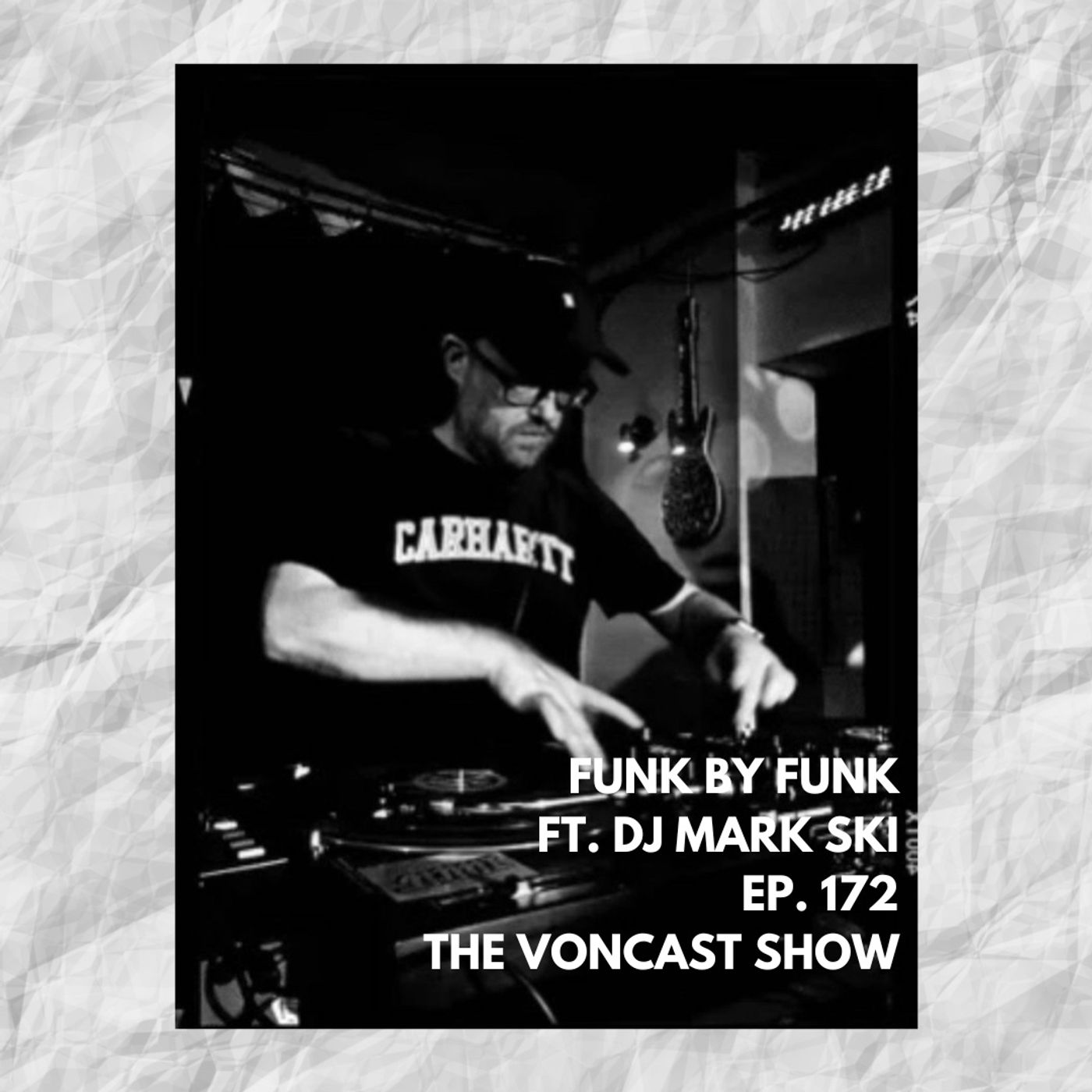 Ep. 172 Funk By Funk ft. DJ Mark Ski
