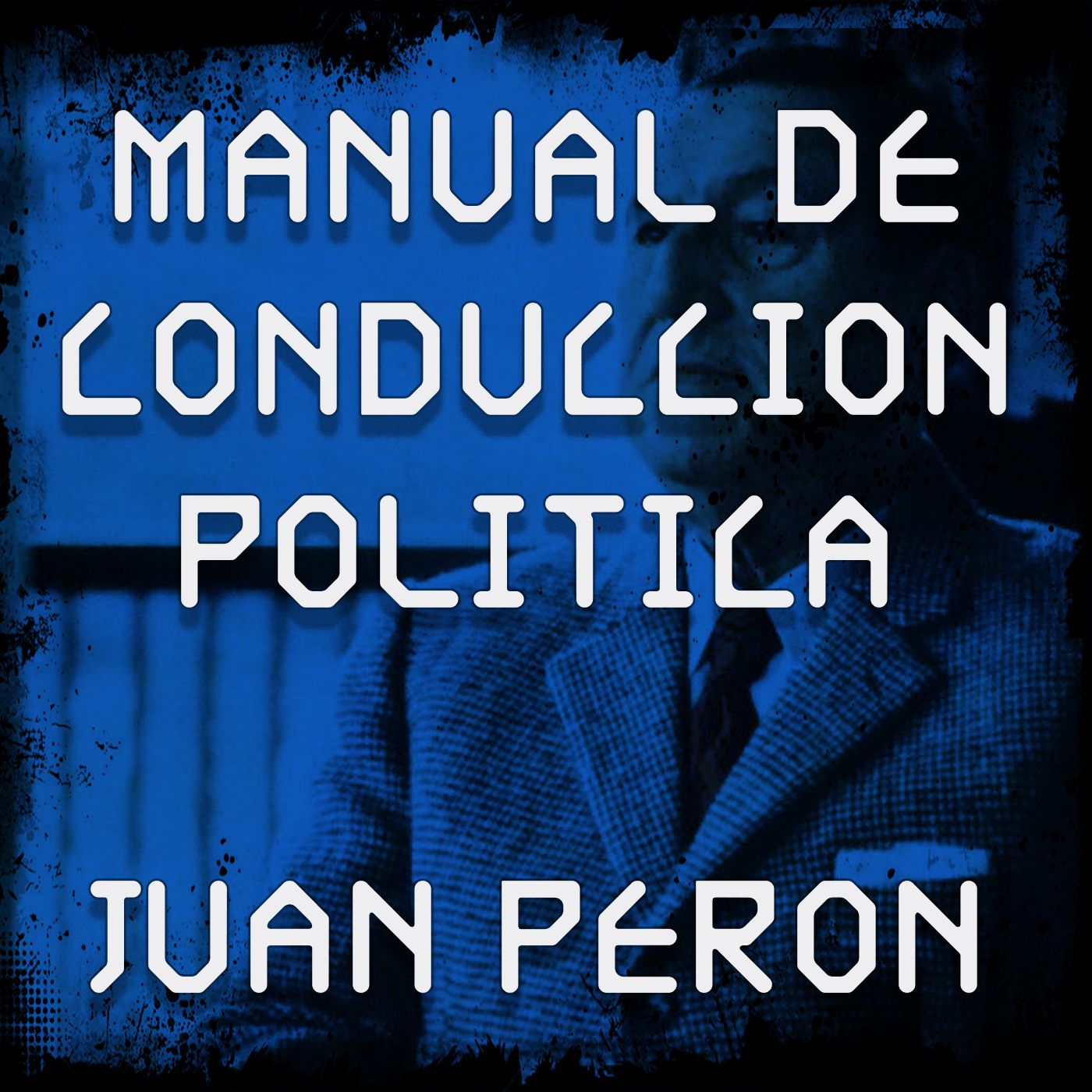 Peron: Manual de Conducción Política