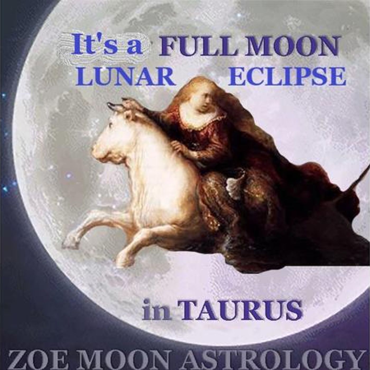 The Zoe Moon Astrology FULL MOON LUNAR ECLIPSE in TAURUS Show episode artwork