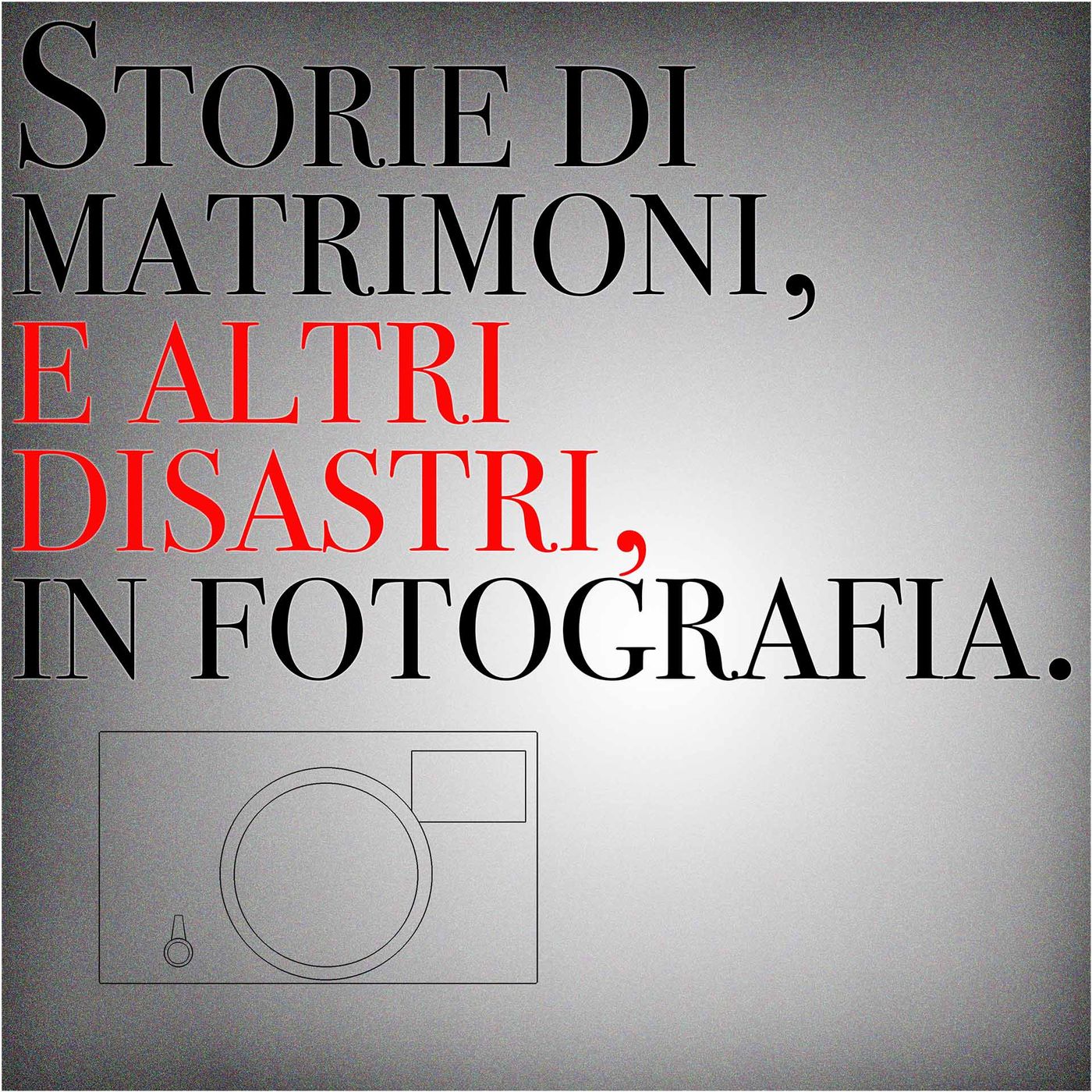 Matrimoni e altri disastri in fotografia