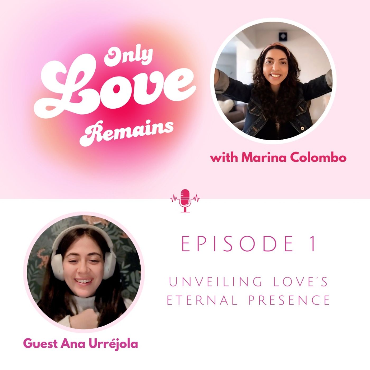 Episode 1- Unveiling Love's Eternal Presence with Marina Colombo & Ana Urréjola episode artwork