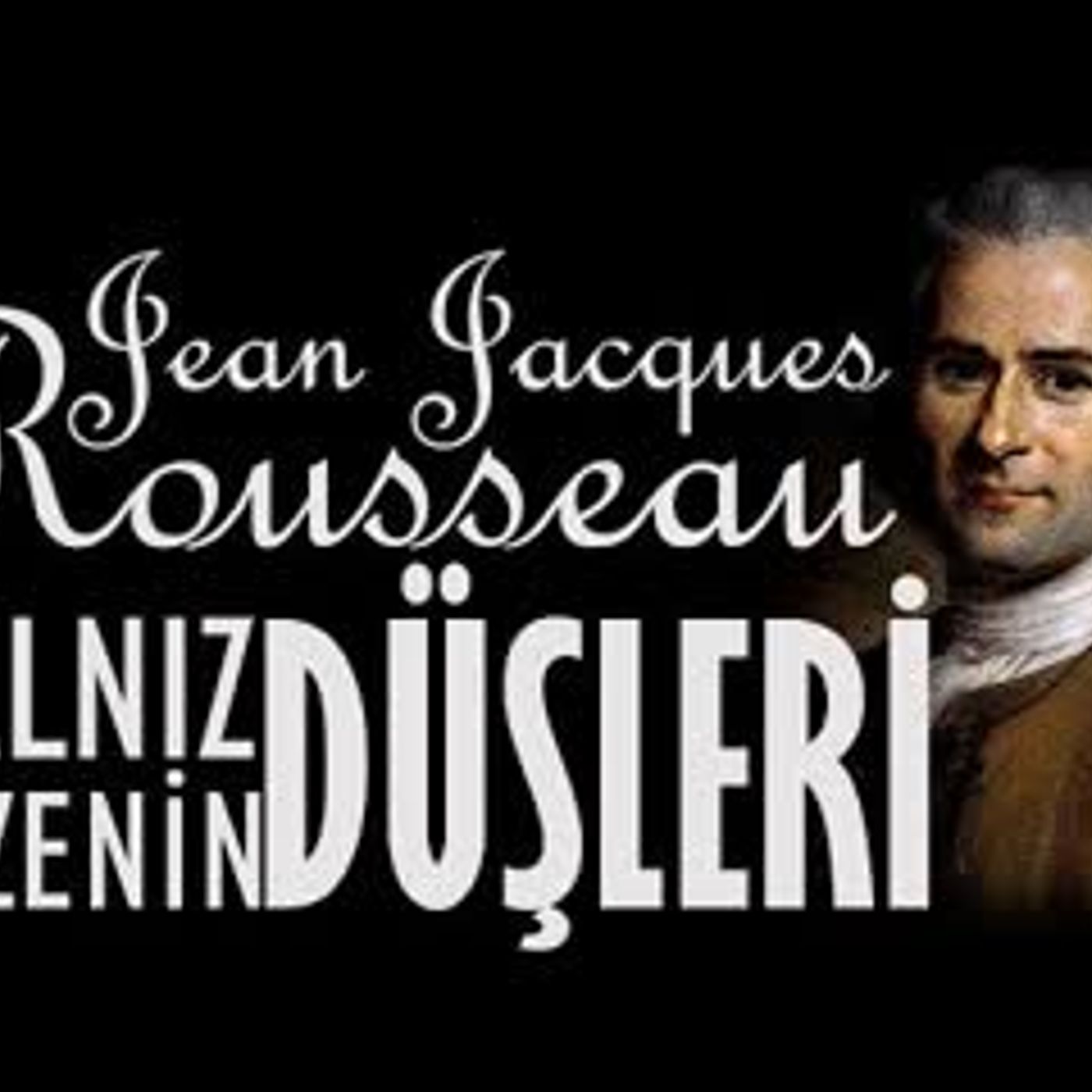 Yalnız Gezenin Düşleri Jean-Jacques Rousseau sesli kitap tek parça Akın ALTAN episode artwork