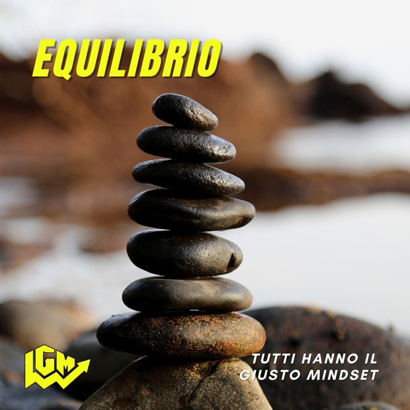 Tutti Hanno il Giusto Mindset: "Equilibrio" Tutti Hanno il Giusto Mindset: "Equilibrio"