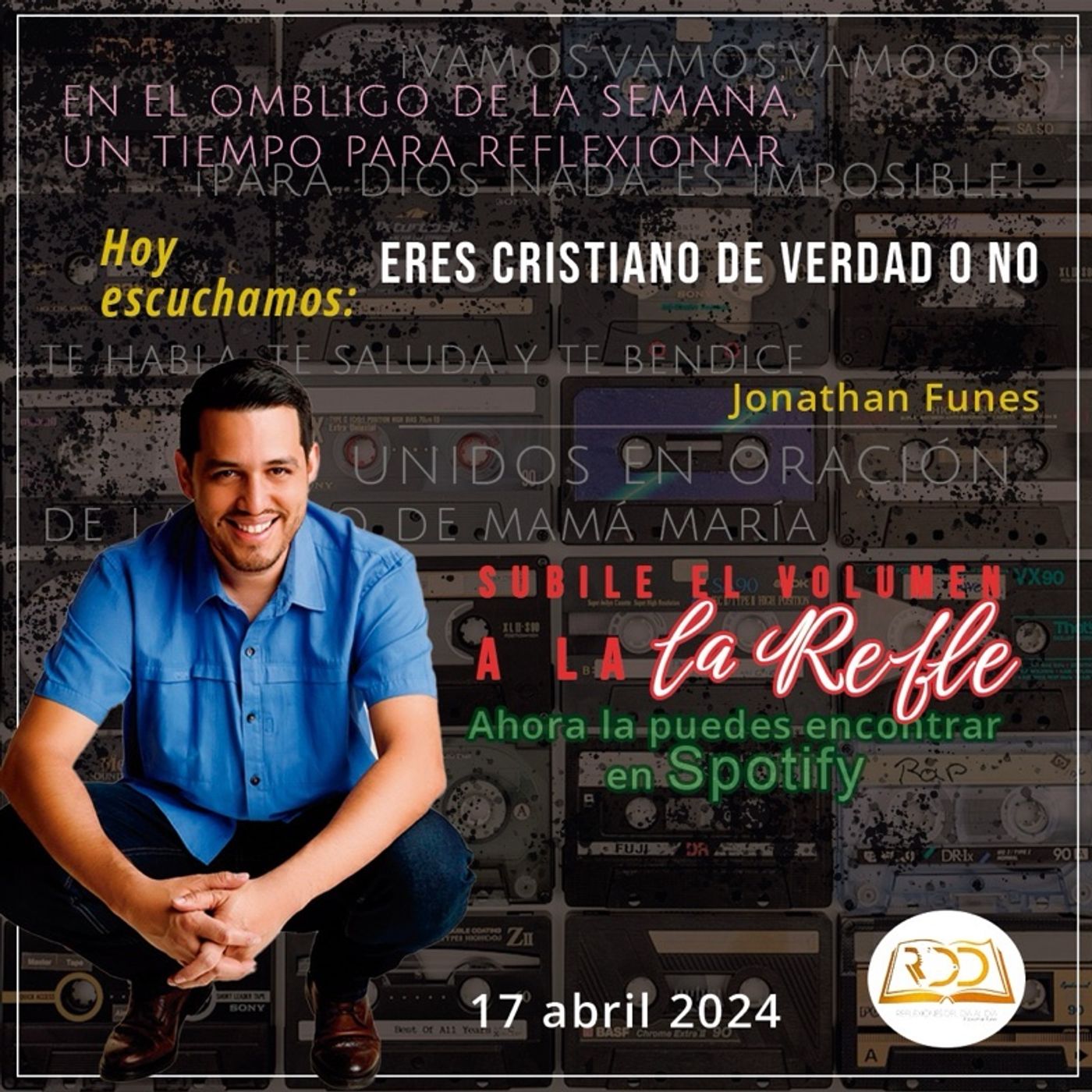 17 Abril 2024. Eres cristiano de verdad o no???