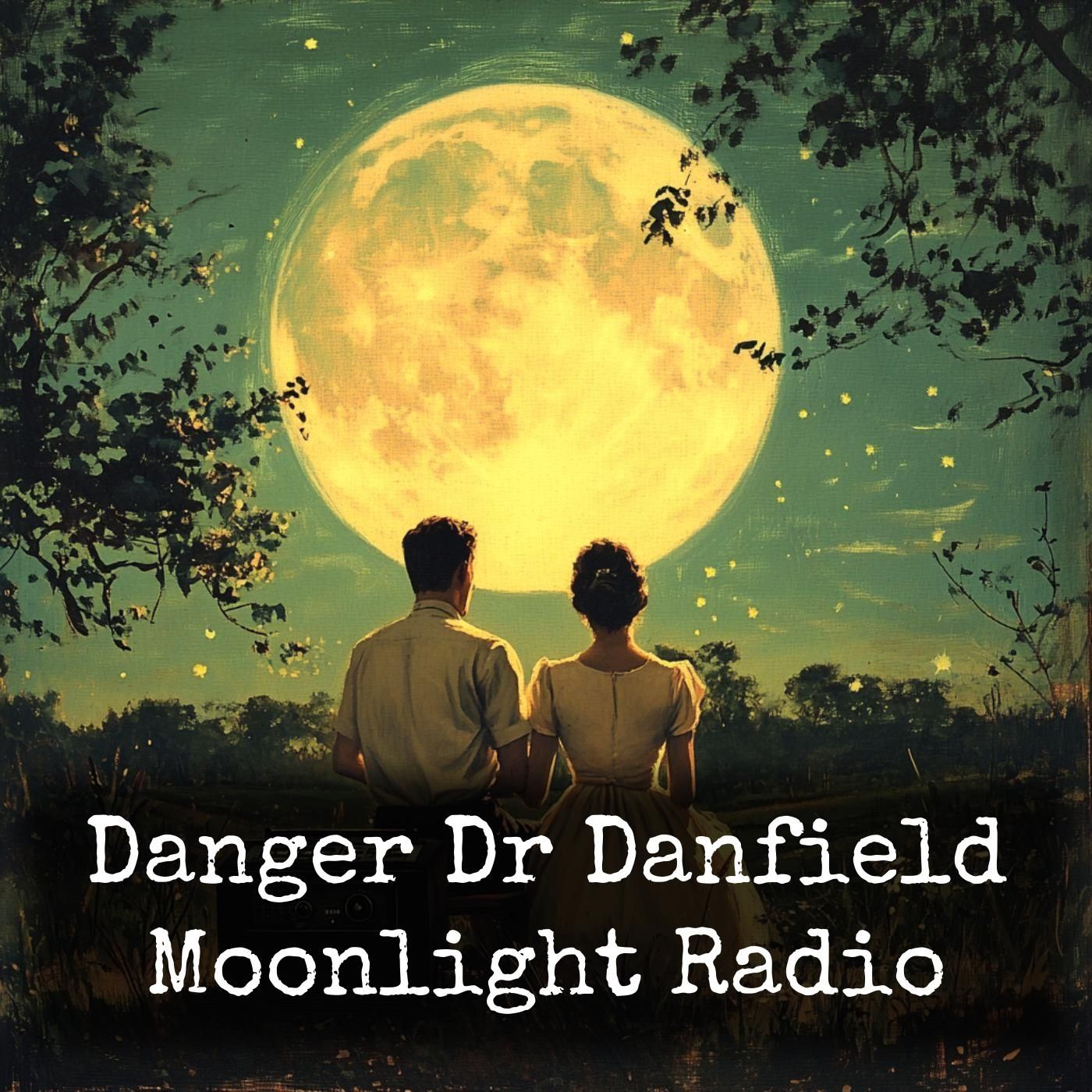 Danger Dr Danfield - Moonlight Radio