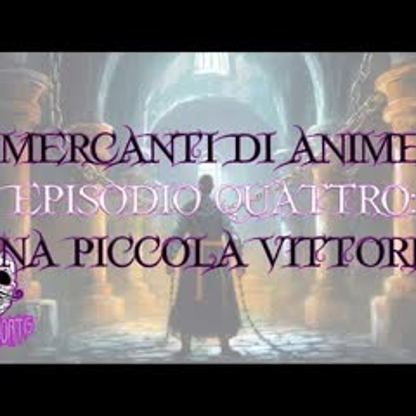🟣🟣 D&D 5e   Mercanti di Anime - Ep 4 Una piccola vittoria 🟣🟣