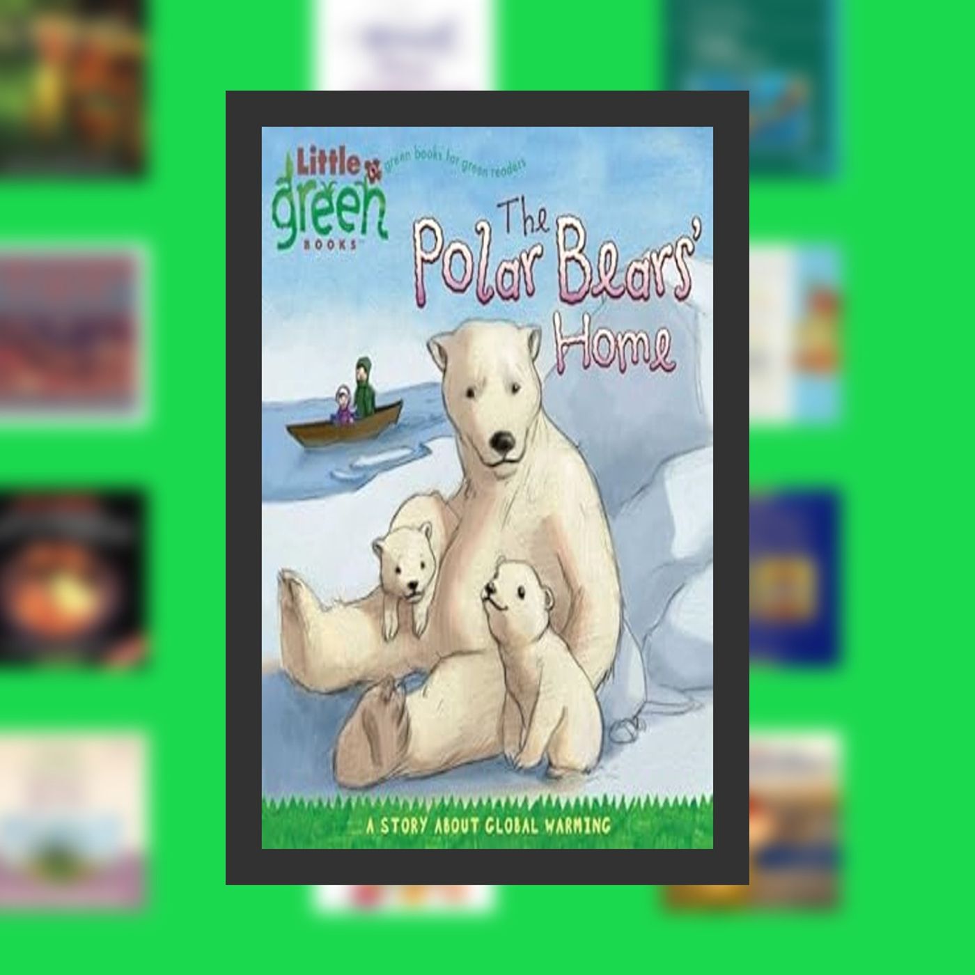 [PDF] The Polar Bears' Home: A Story About Global Warming (Little Green Books) By  Lara Bergen (Author),  Full Episode episode artwork