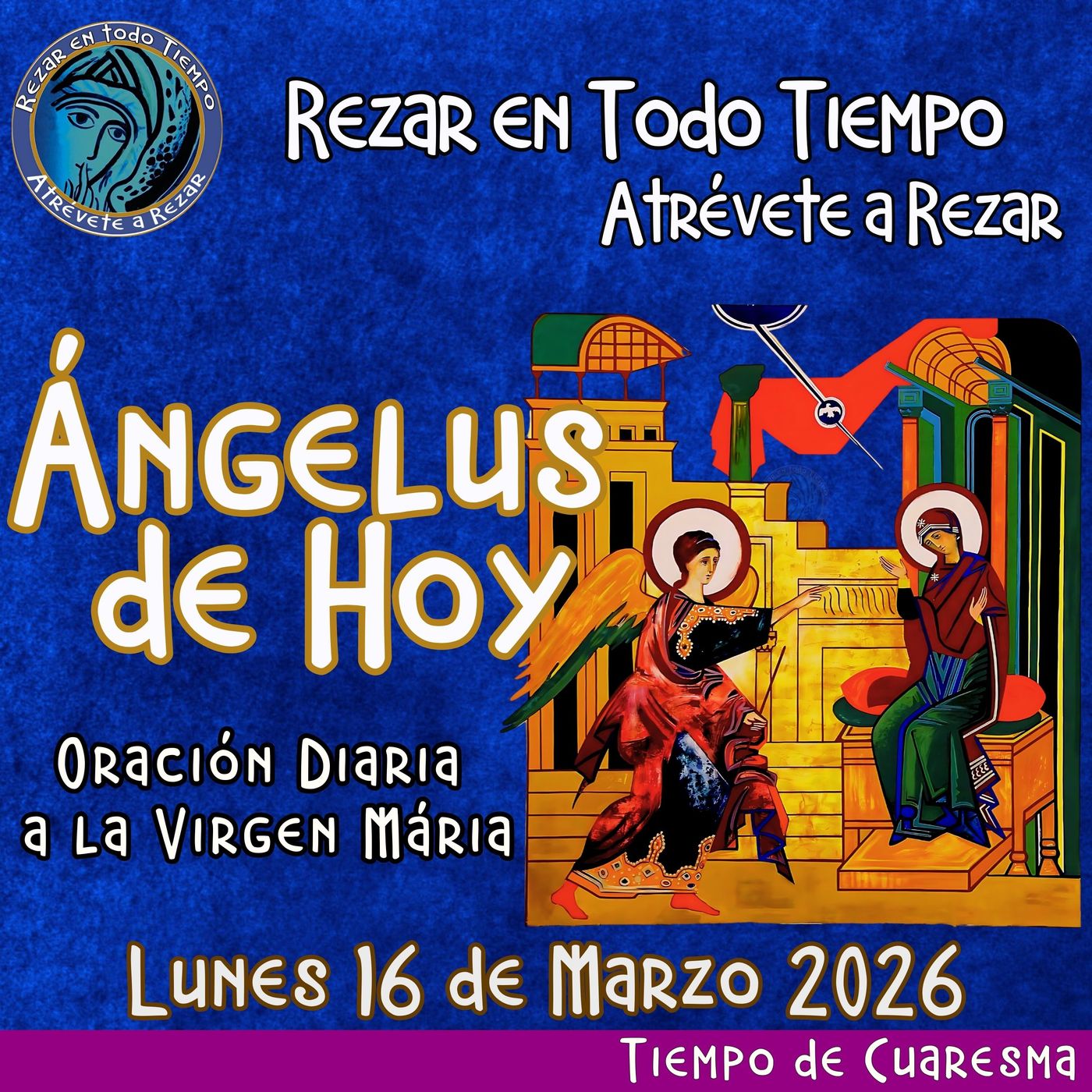 Oración del Angelus del día de hoy, Lunes 16 de Marzo 2026, Oración a la virgen María 🌹 episode artwork
