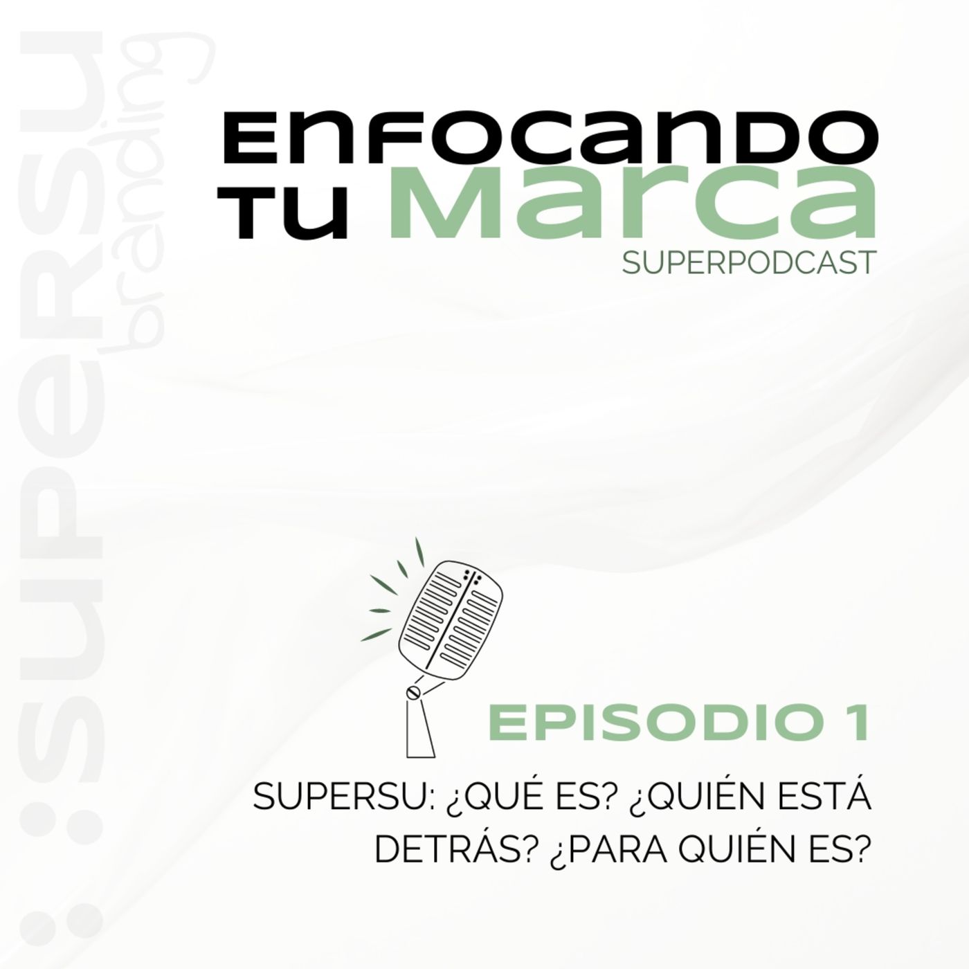 Enfocando tu marca | Superpodcast