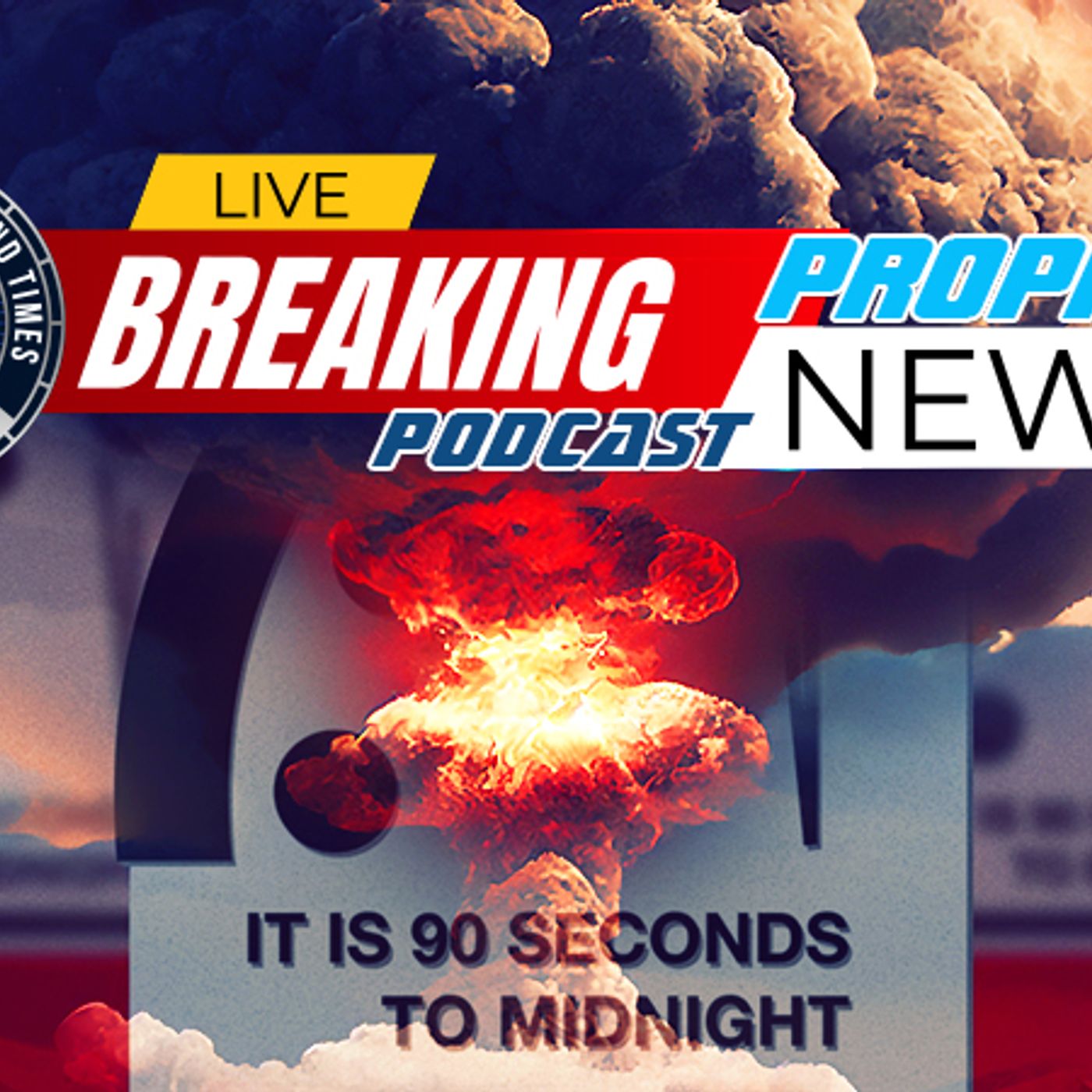 NTEB PROPHECY NEWS PODCAST: Europe And United States Have Entered Into A Proxy War With Russia As Doomsday Clock Set 90 Seconds To Midnight episode artwork
