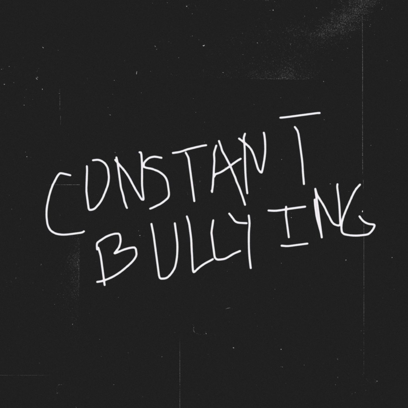 constant bullying