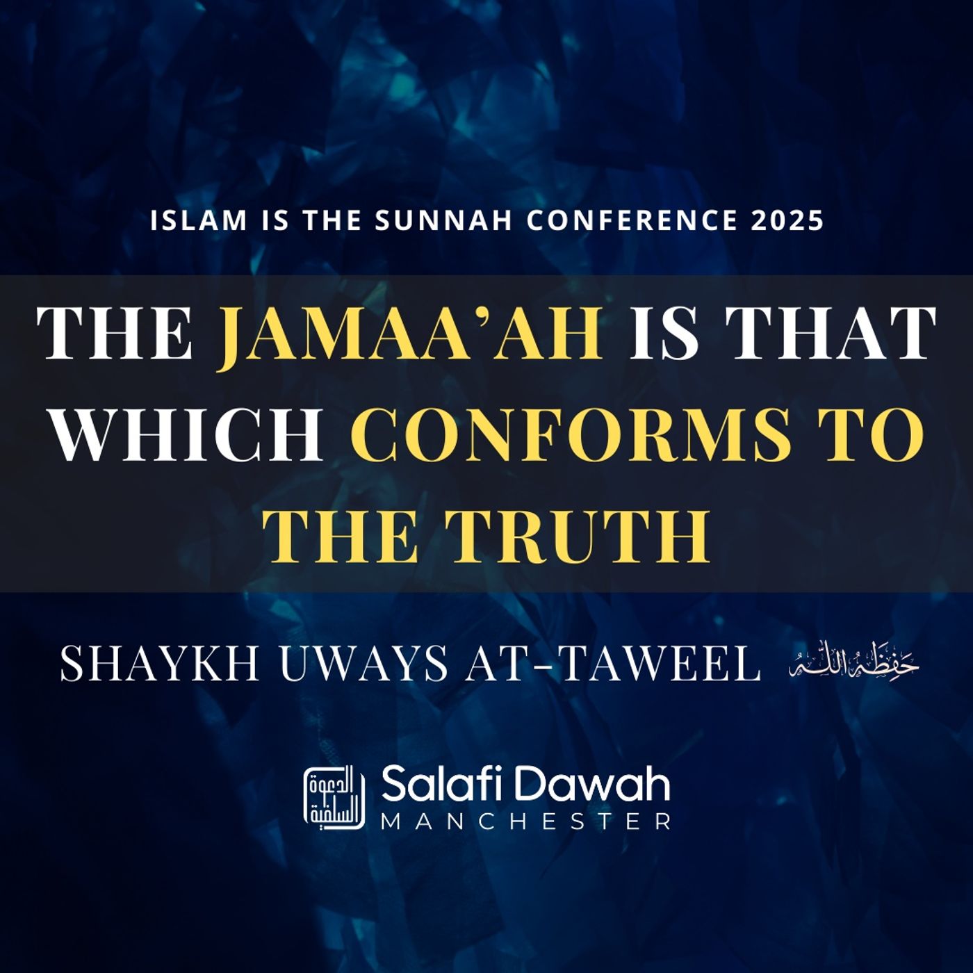 The Jamaa’ah is that which conforms to the truth — Uways at-Taweel | Manchester episode artwork