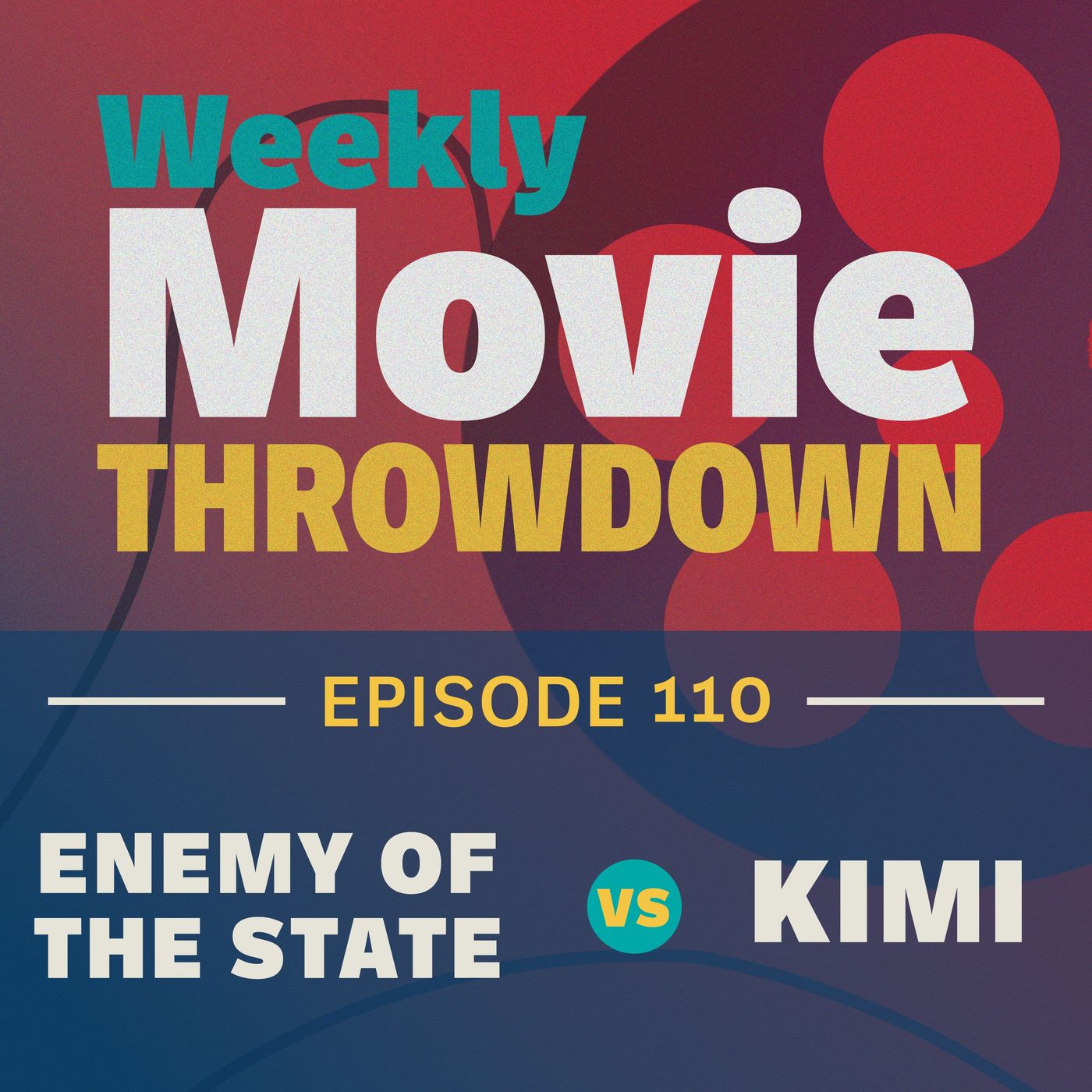 Episode 110: Enemy of the State vs. Kimi