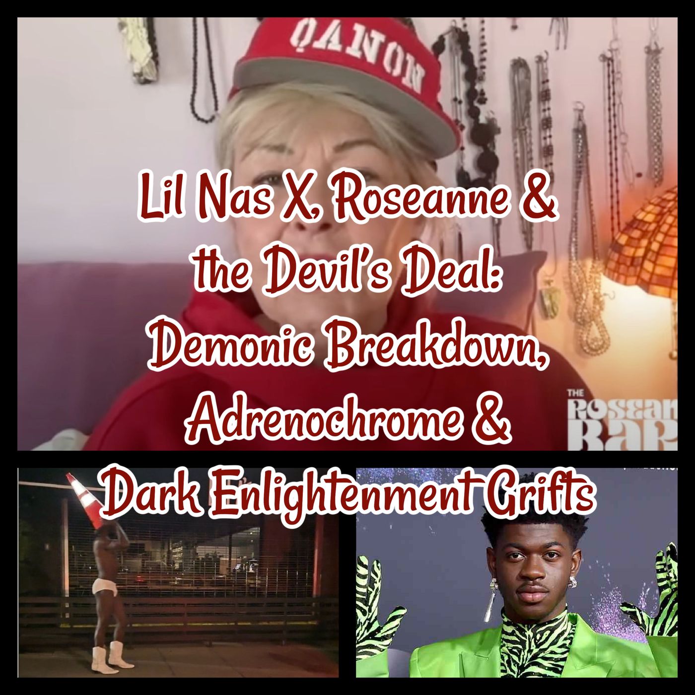 Lil Nas X, Roseanne & the Devil’s Deal: Demonic Breakdown, Adrenochrome & Dark Enlightenment Grifts