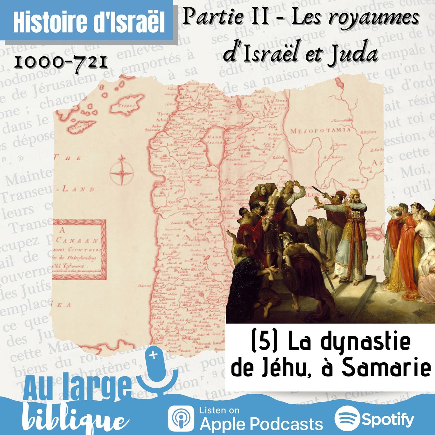 #262 Histoire d'Israël (5) La dynastie de Jéhu et la chute de Samarie (841-721)