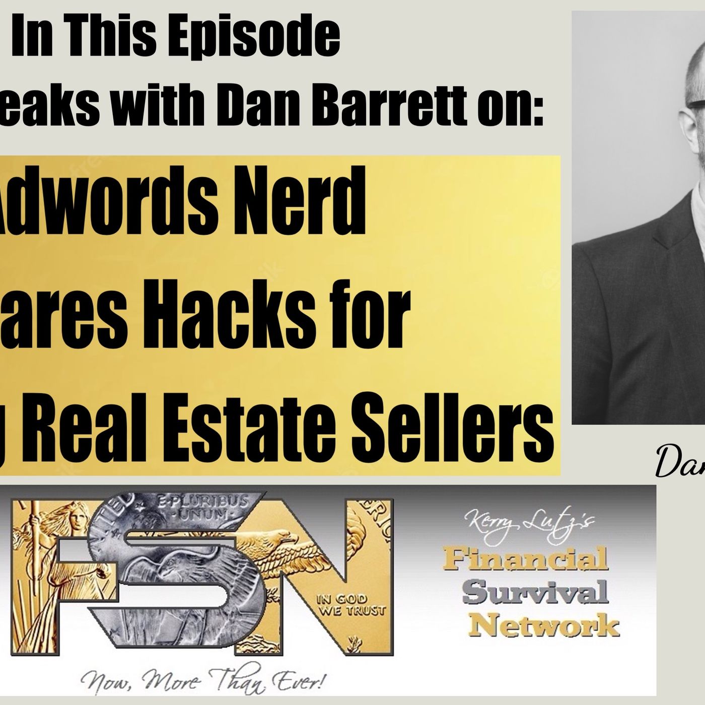 cover of episode Adwords Nerd Shares Hacks for Finding Real Estate Sellers -- Dan Barrett #5876