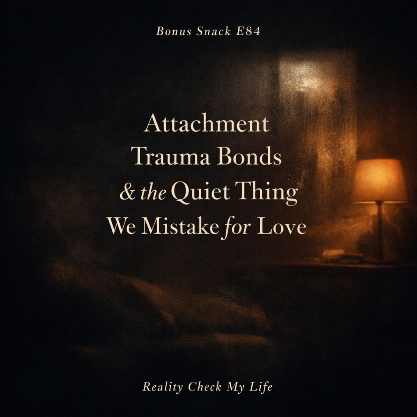 Bonus Snack E84: Attachment, Trauma Bonds, and the Quiet Thing We Mistake for Love episode artwork