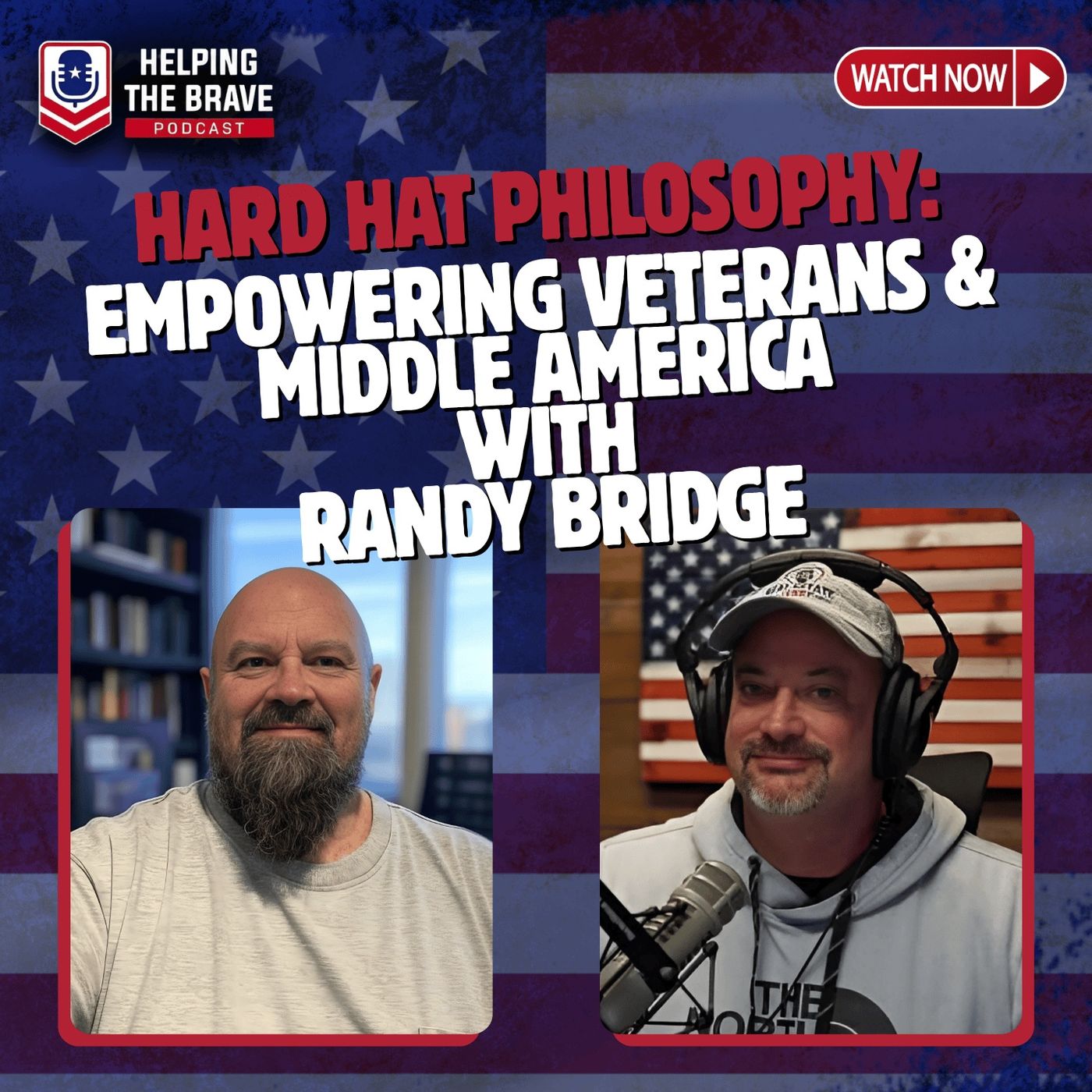 Hard Hat Philosophy: Empowering Veterans & Middle America with Randy Bridge