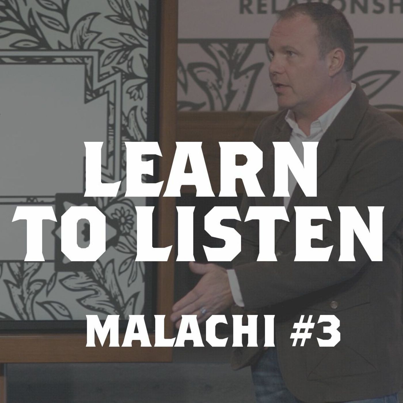 Malachi #3 - Learn to Listen