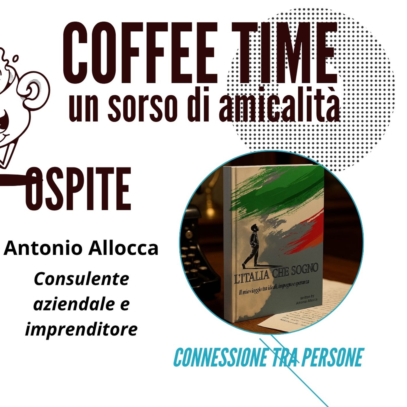 ANTONIO ALLOCCA ospite in Coffe Time un sorso di amicalità episode artwork